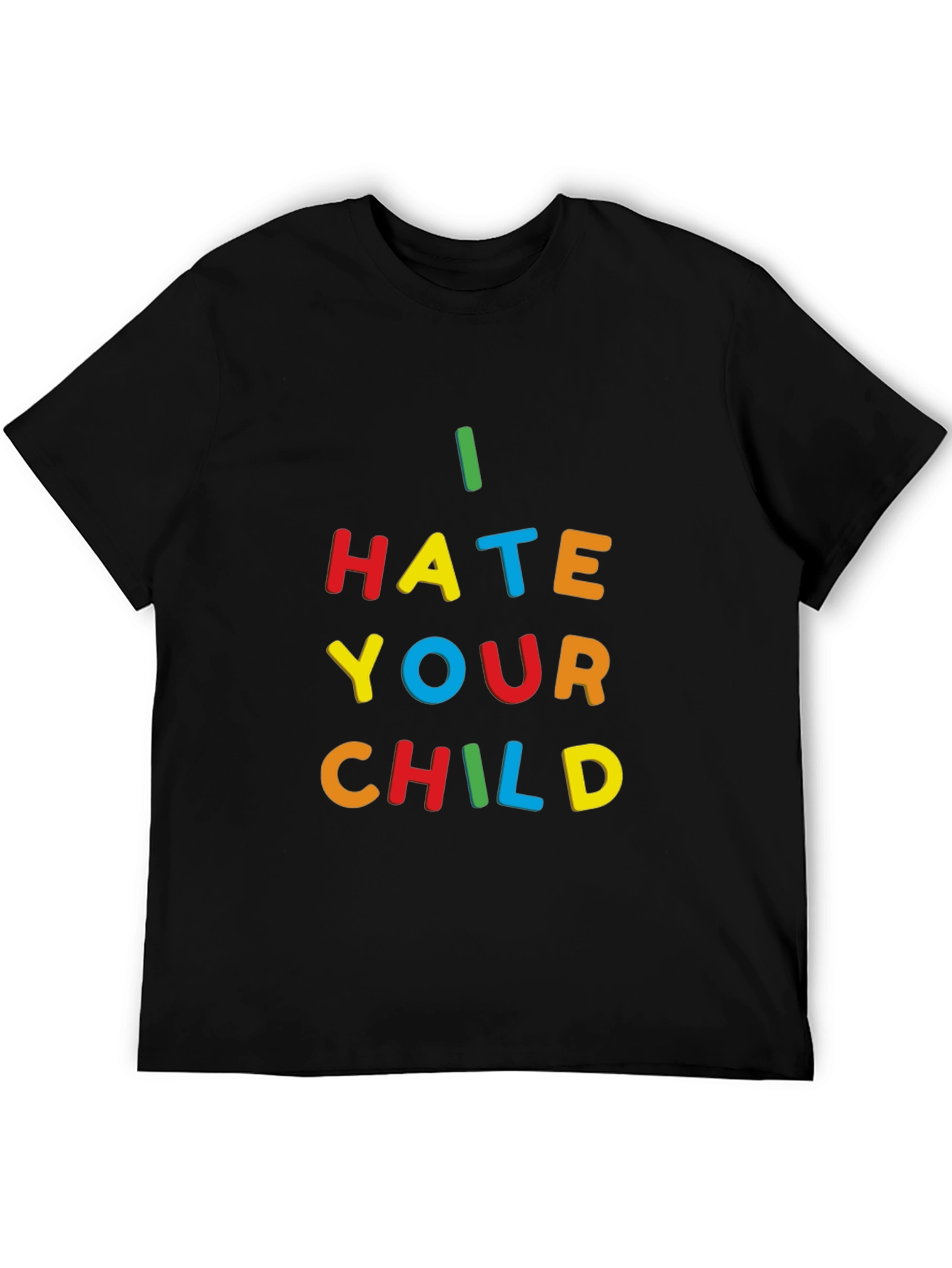 I Hate Your Child T-Shirt - Bold Statement Tee