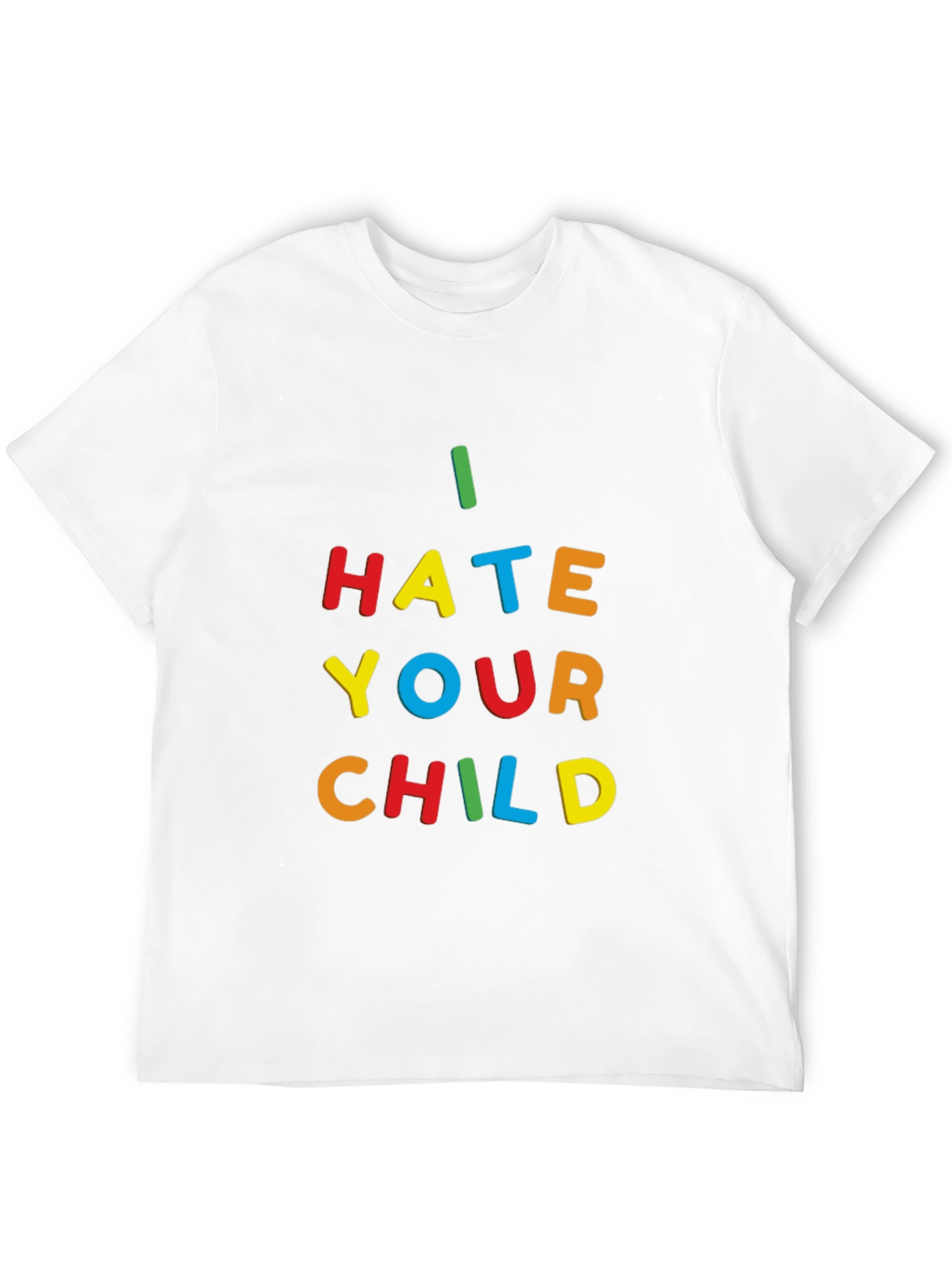 I Hate Your Child T-Shirt - Bold Statement Tee