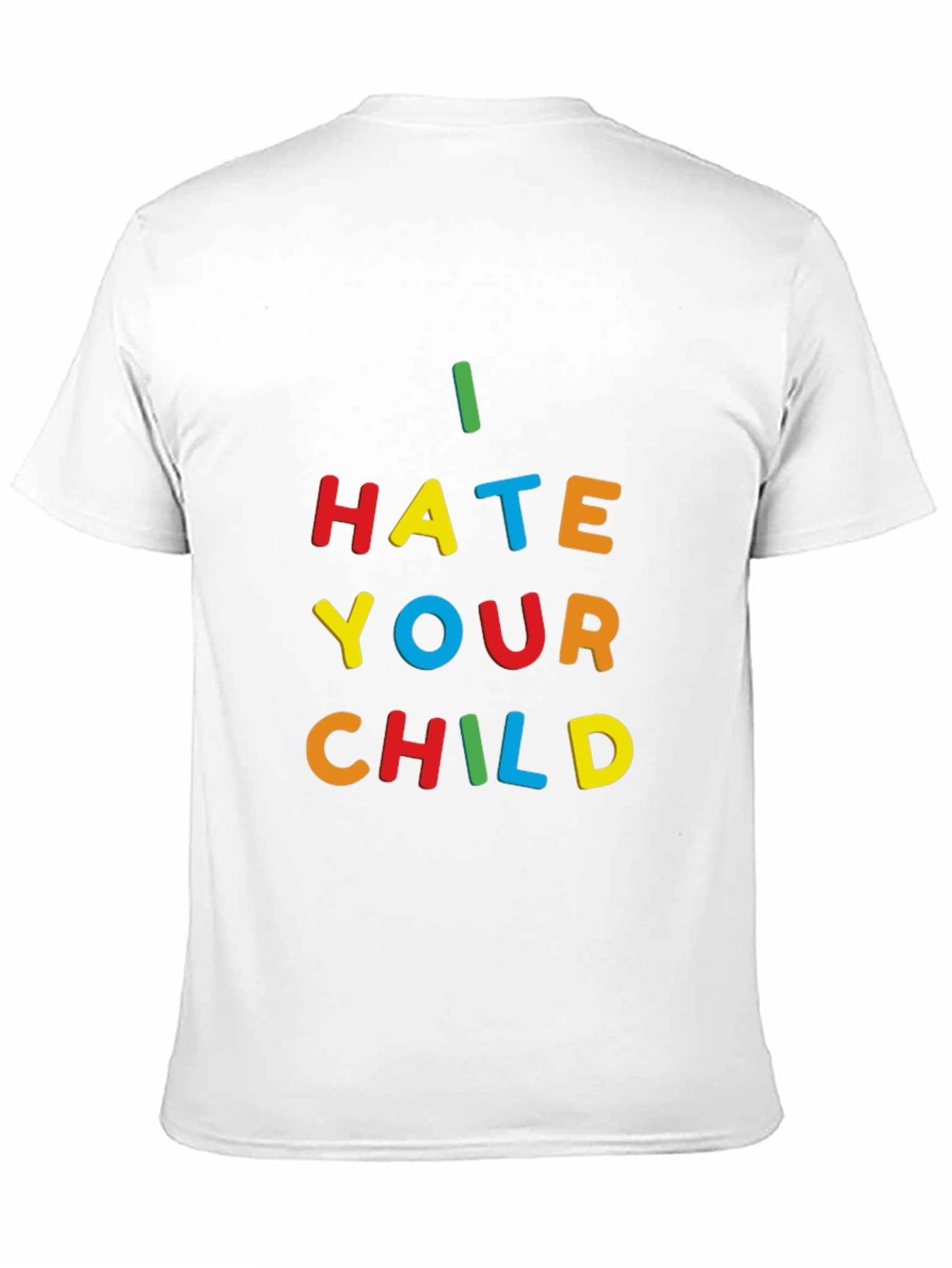 I Hate Your Child T-Shirt - Bold Statement Tee