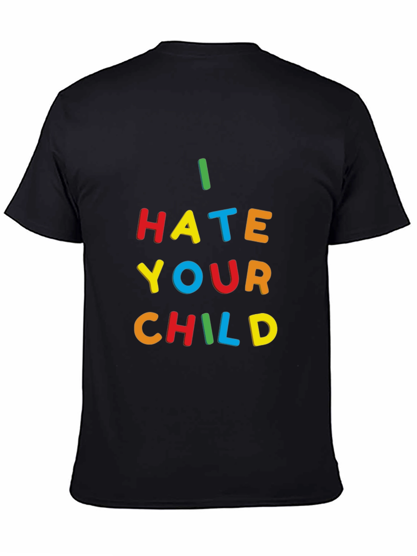 I Hate Your Child T-Shirt - Bold Statement Tee
