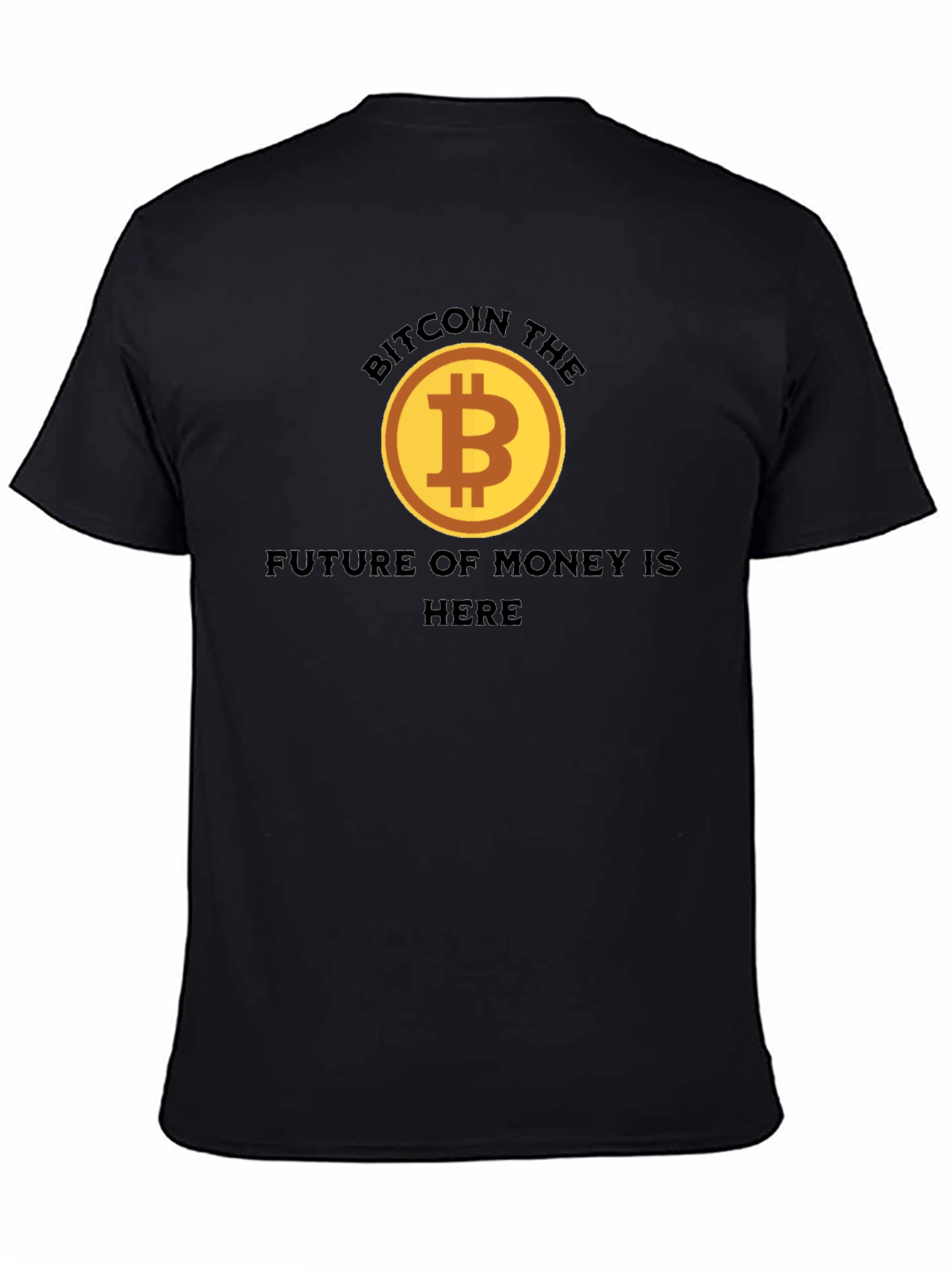 Bitcoin The Future Of Money Is Here T-Shirt