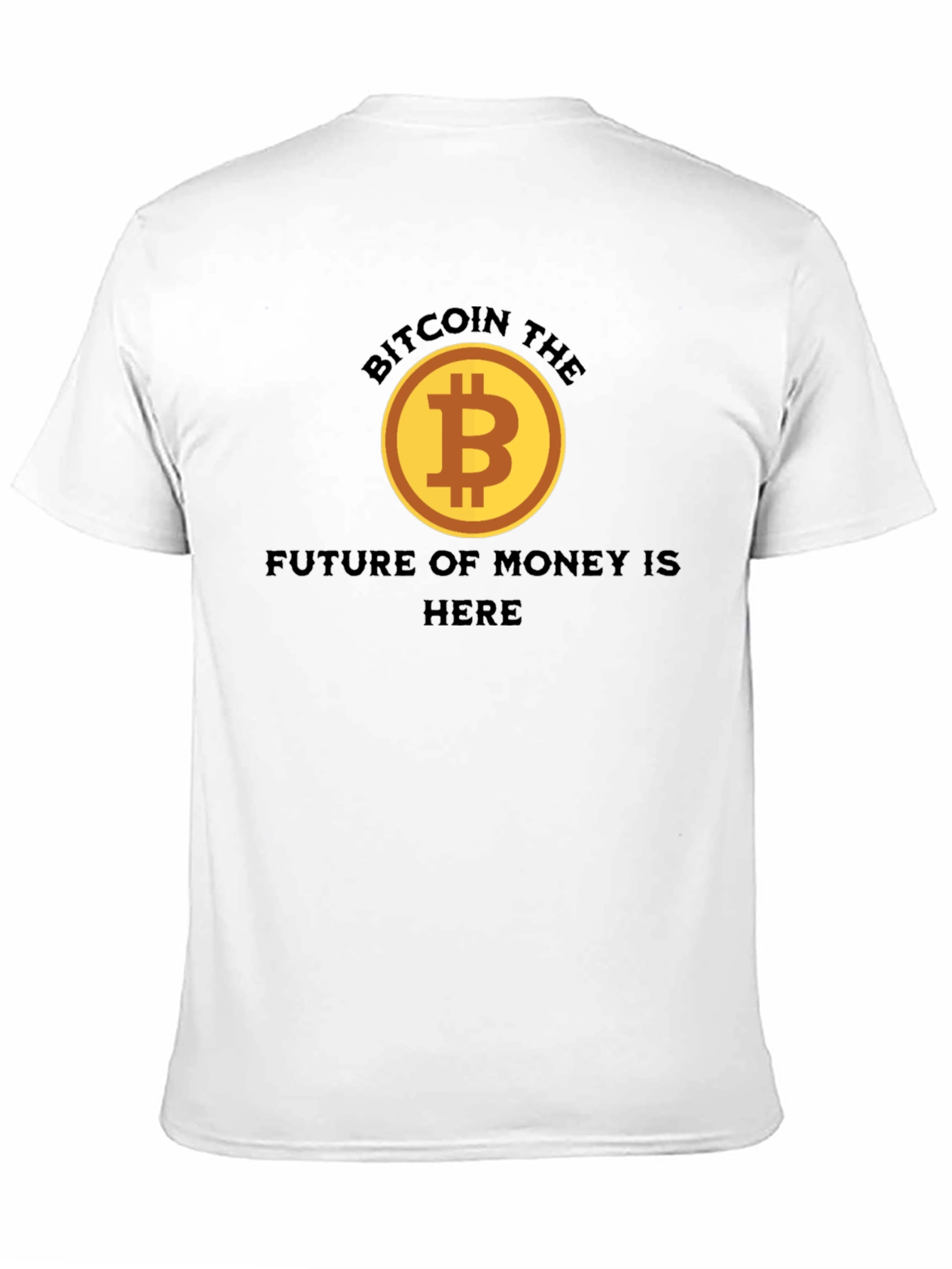 Bitcoin The Future Of Money Is Here T-Shirt
