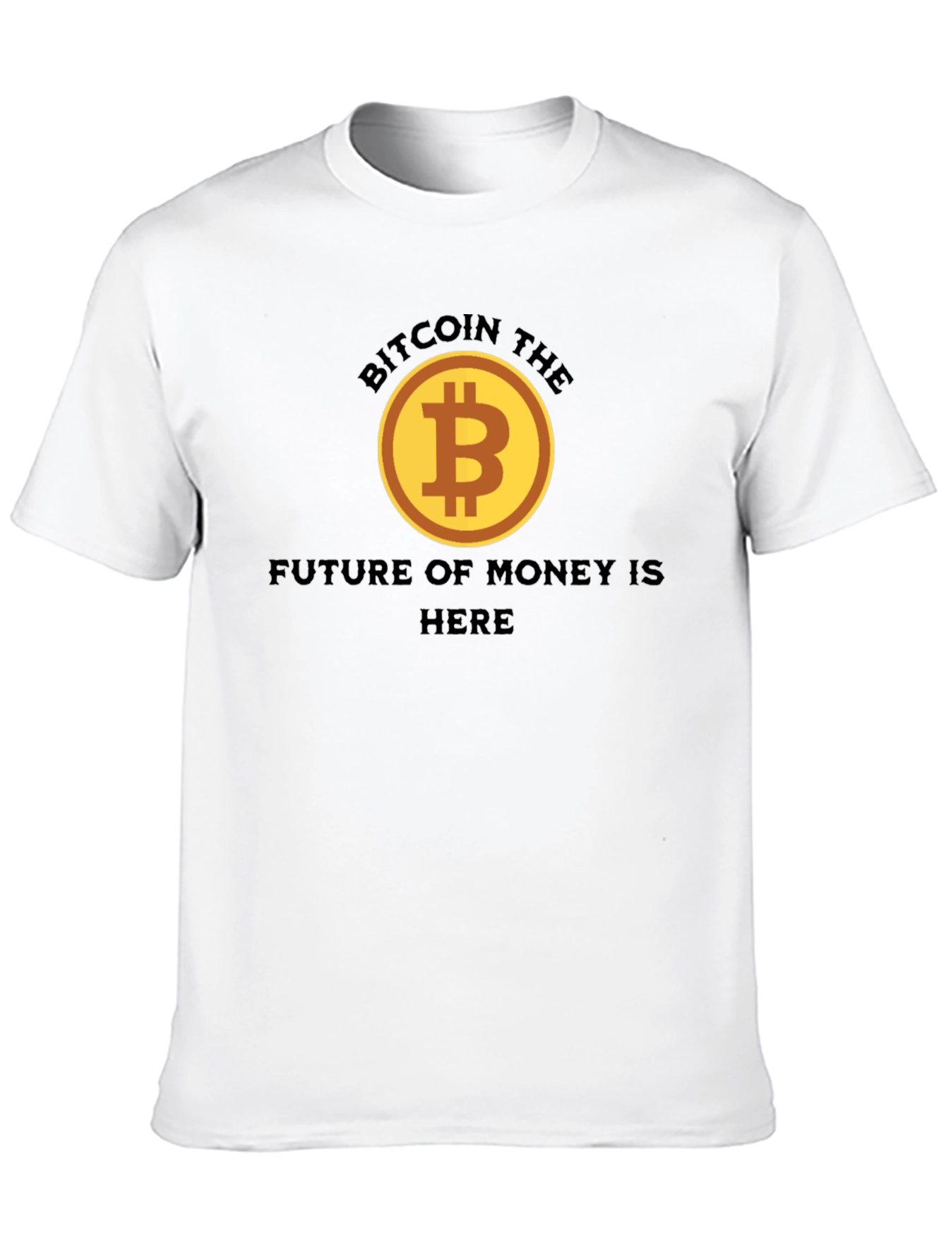 Bitcoin The Future Of Money Is Here T-Shirt