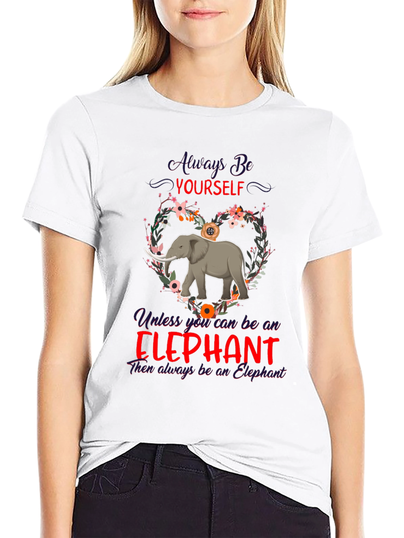 Always Be Yourself Elephant T-Shirt