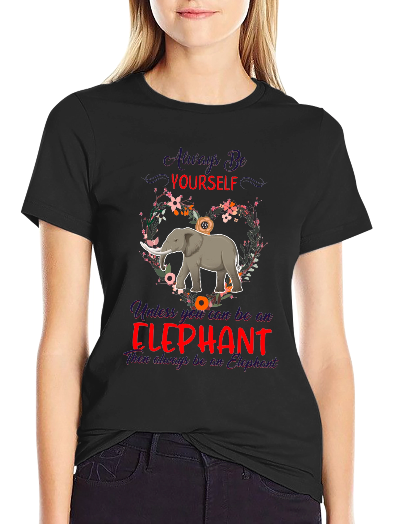 Always Be Yourself Elephant T-Shirt
