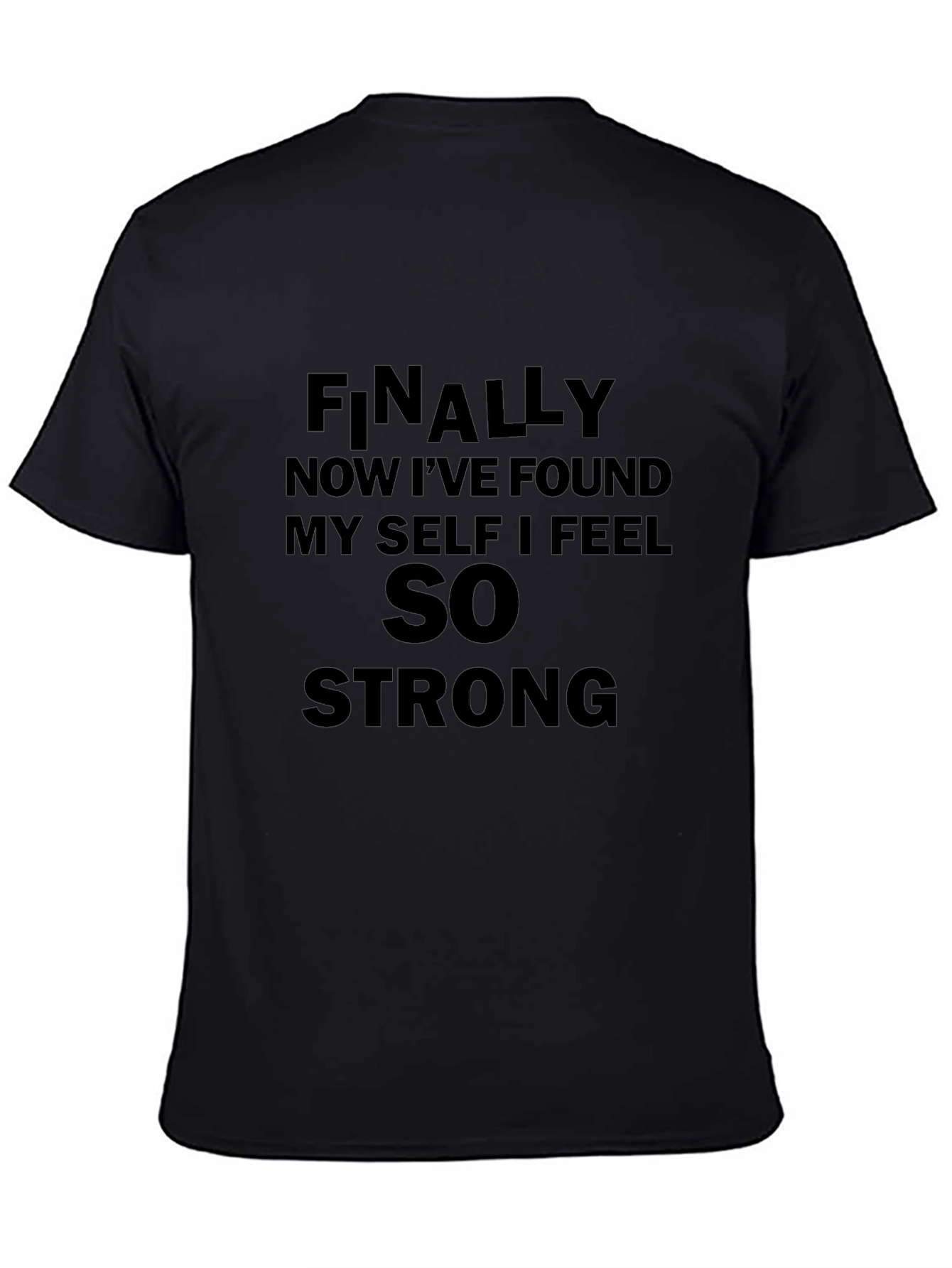 Finally Strong T-Shirt | Motivational Tee