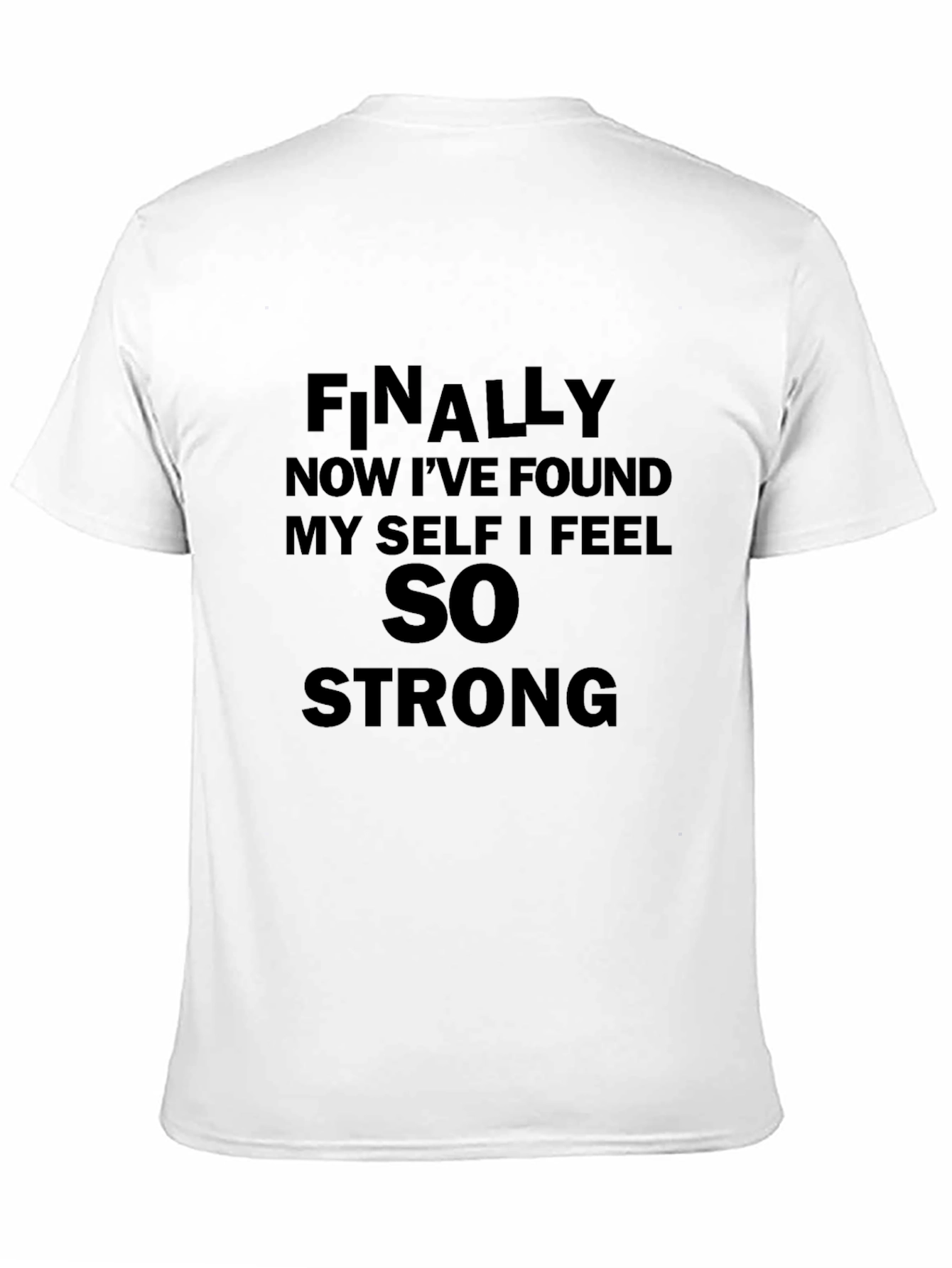 Finally Strong T-Shirt | Motivational Tee