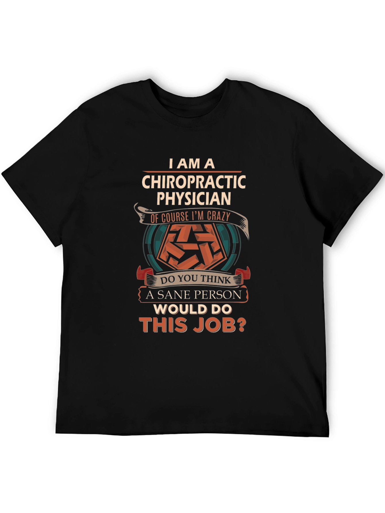 Chiropractic Physician T-Shirt - Funny Sarcastic Design