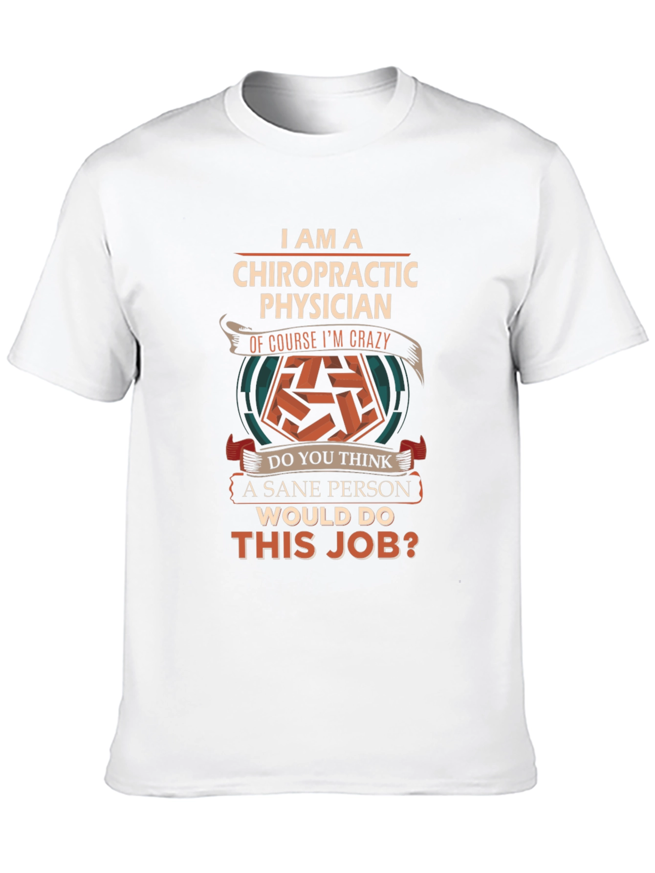 Chiropractic Physician T-Shirt - Funny Sarcastic Design