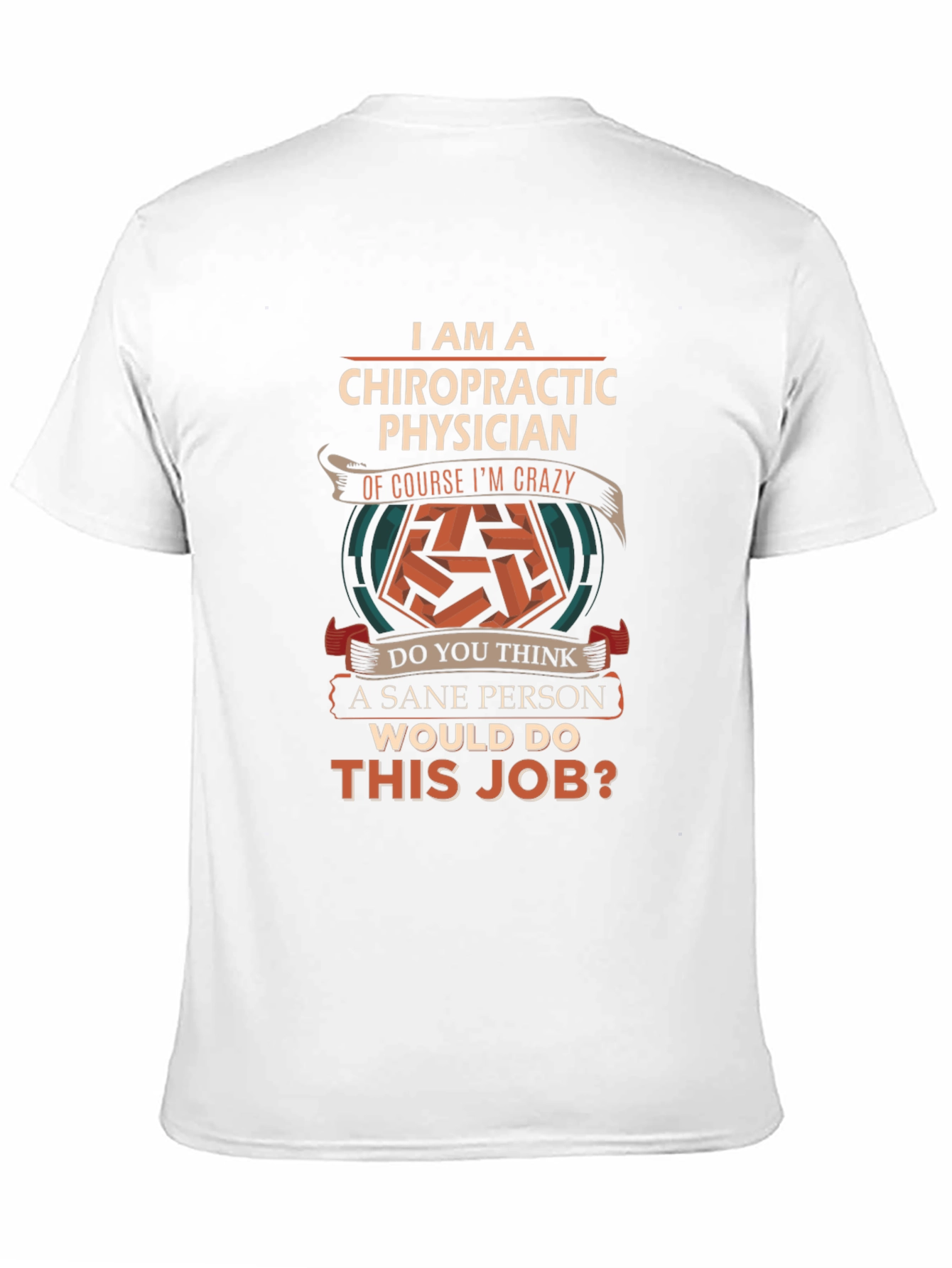 Chiropractic Physician T-Shirt - Funny Sarcastic Design