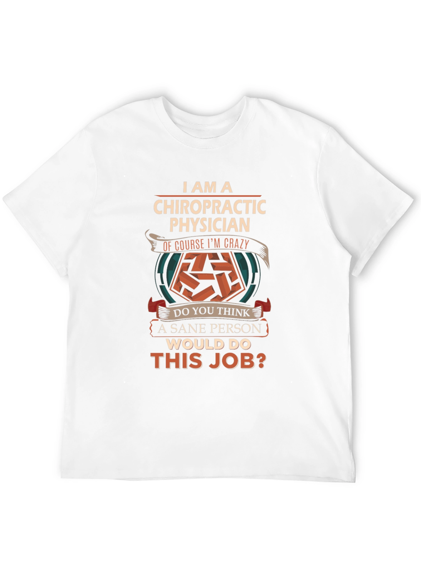 Chiropractic Physician T-Shirt - Funny Sarcastic Design