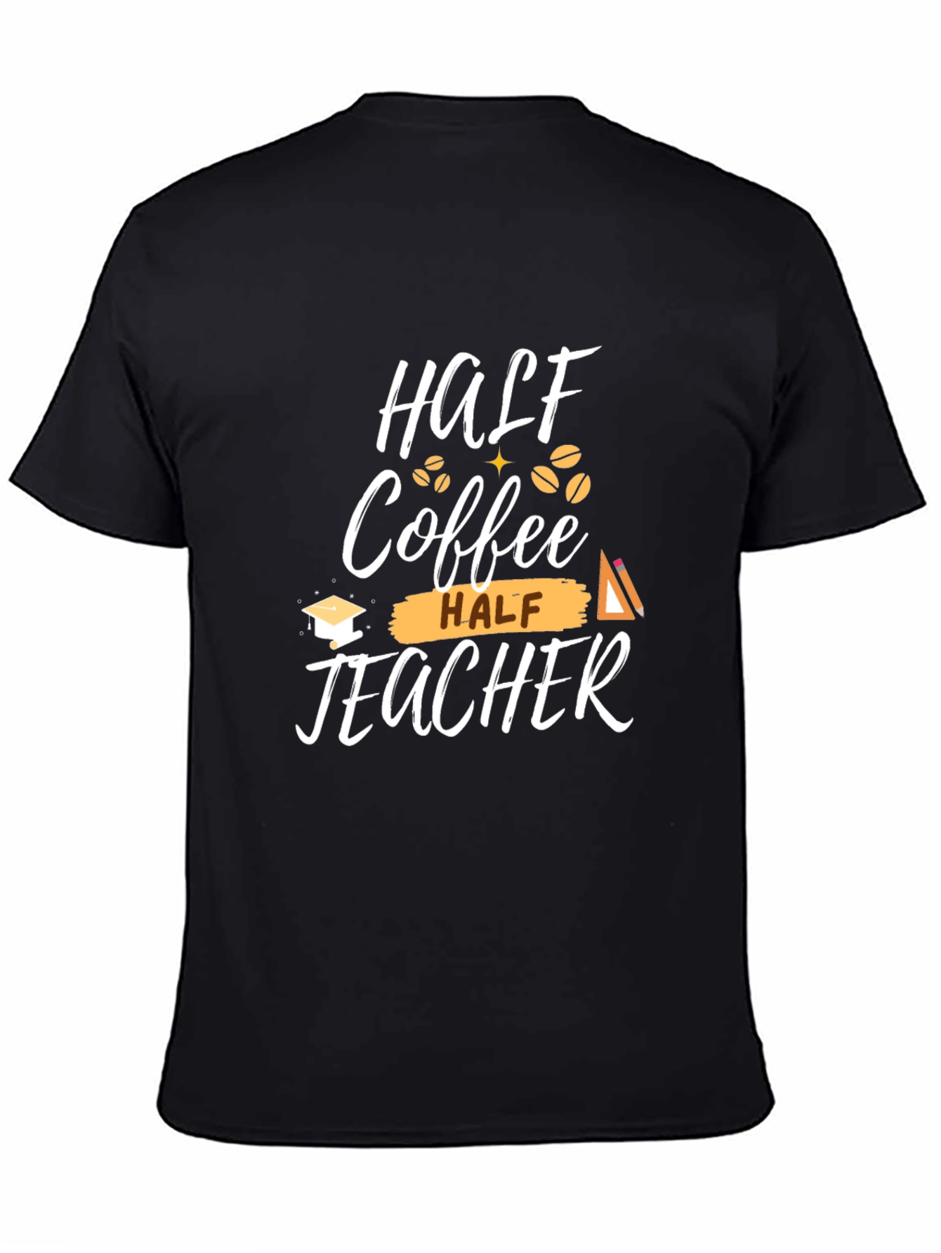 Half Coffee Half Teacher Graphic T-Shirt