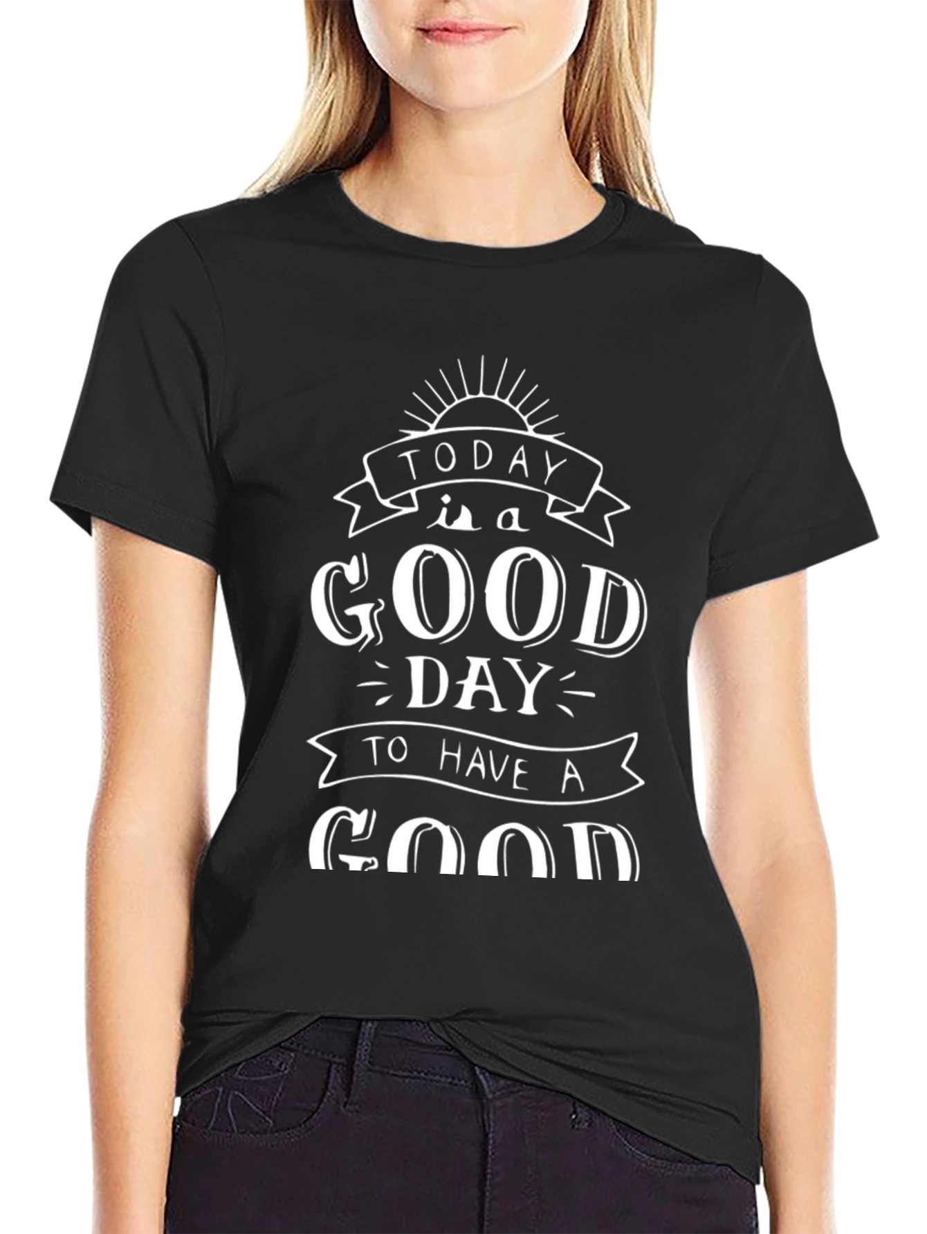 Today is a Good Day Graphic T-Shirt