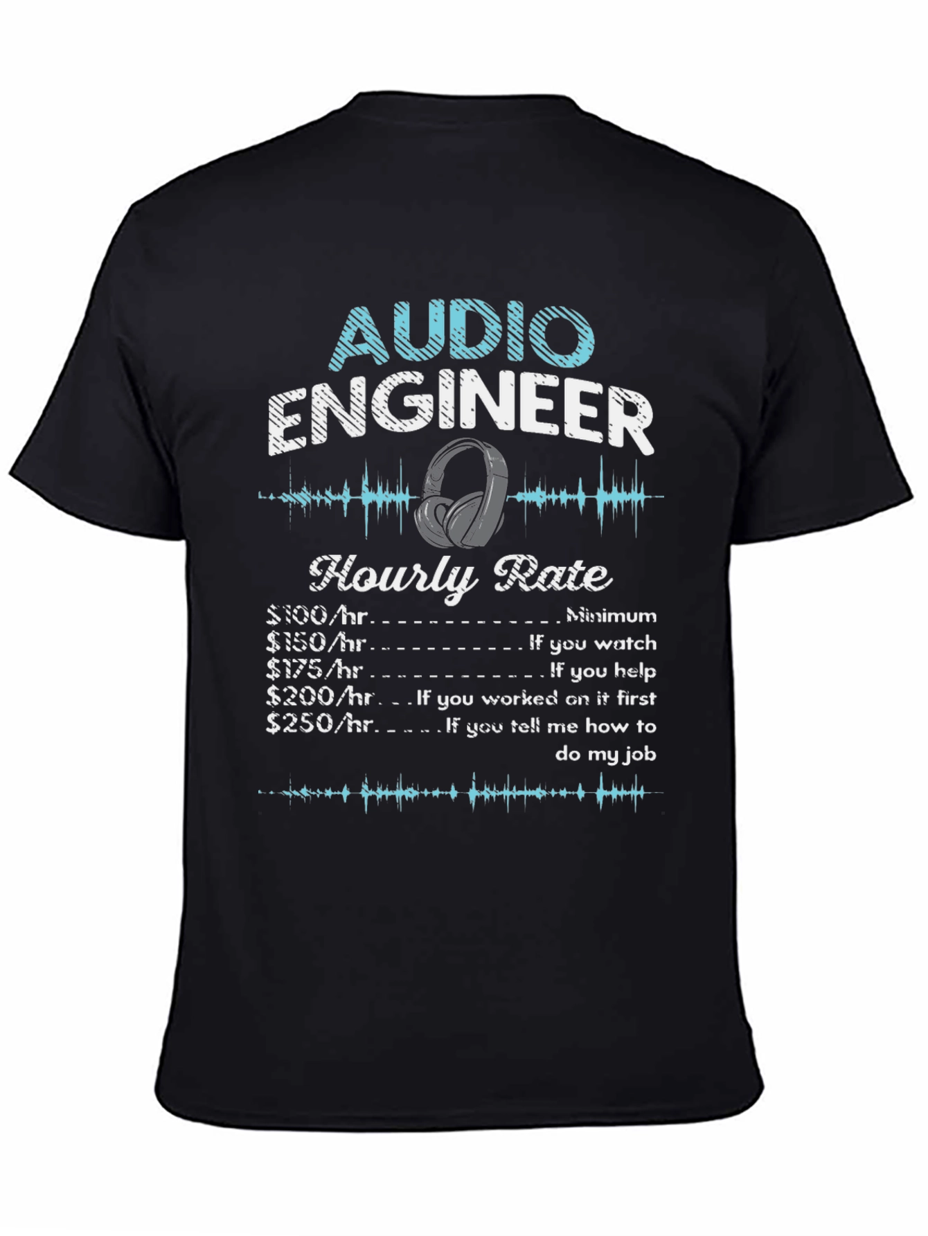 Audio Engineer Hourly Rate Black T-Shirt