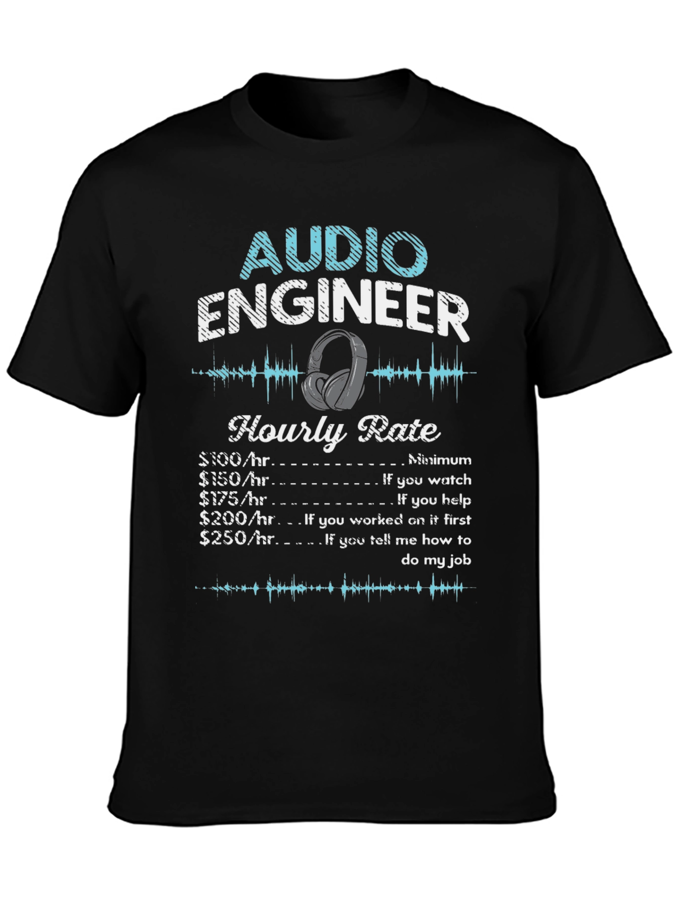 Audio Engineer Hourly Rate Black T-Shirt