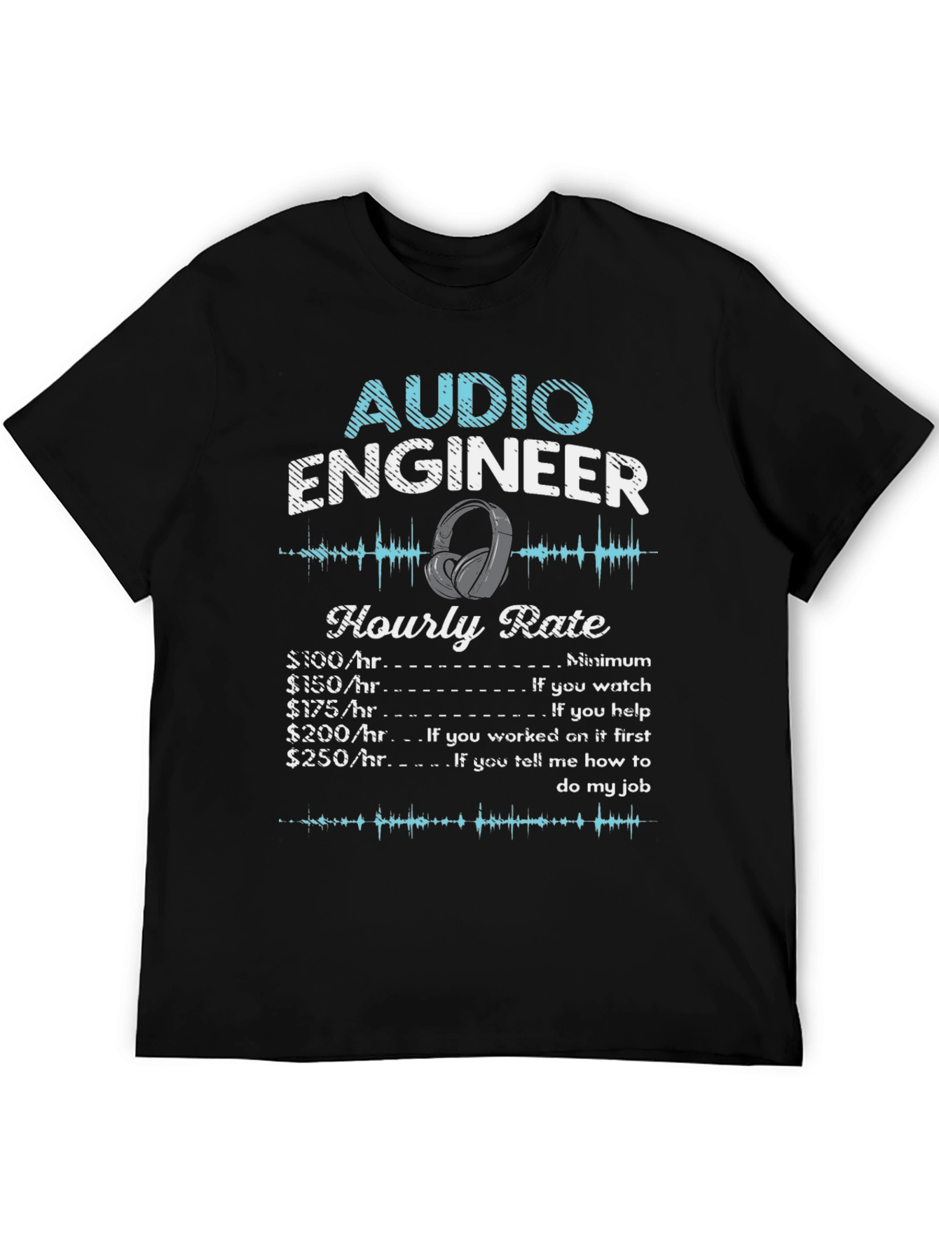 Audio Engineer Hourly Rate Black T-Shirt