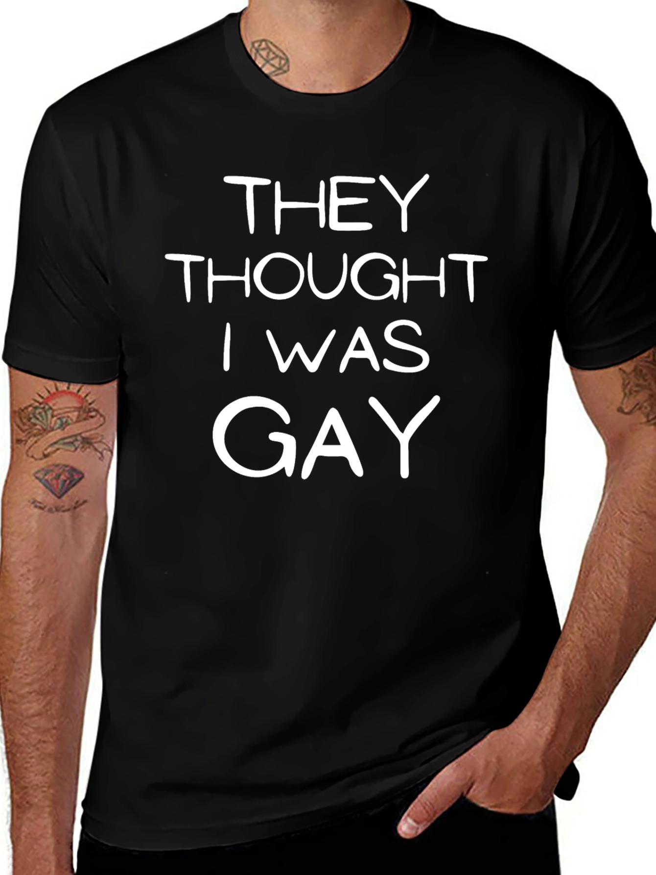 Funny They Thought I Was Gay Graphic Tee