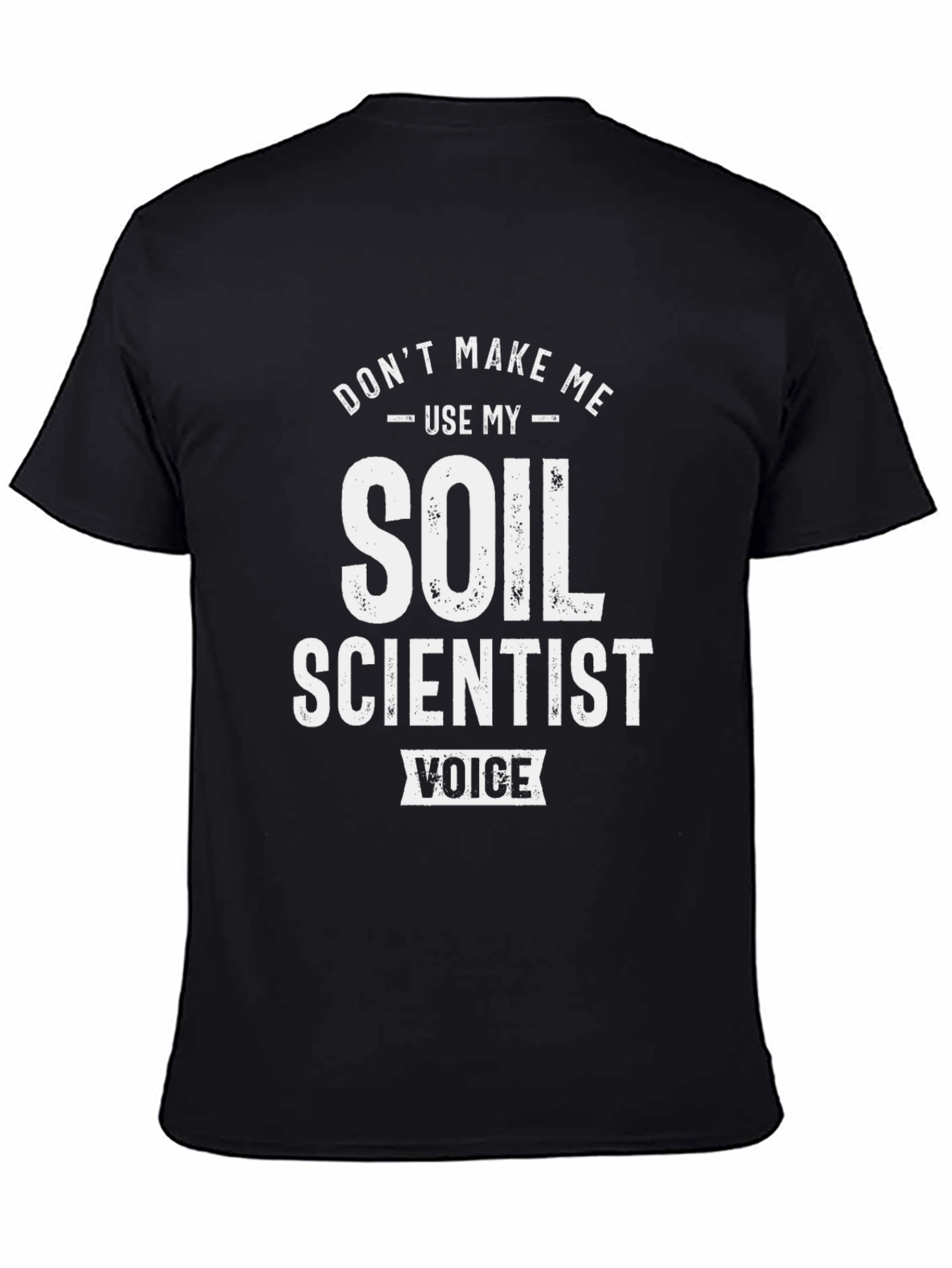 Soil Scientist Voice T-Shirt - Funny Science Tee