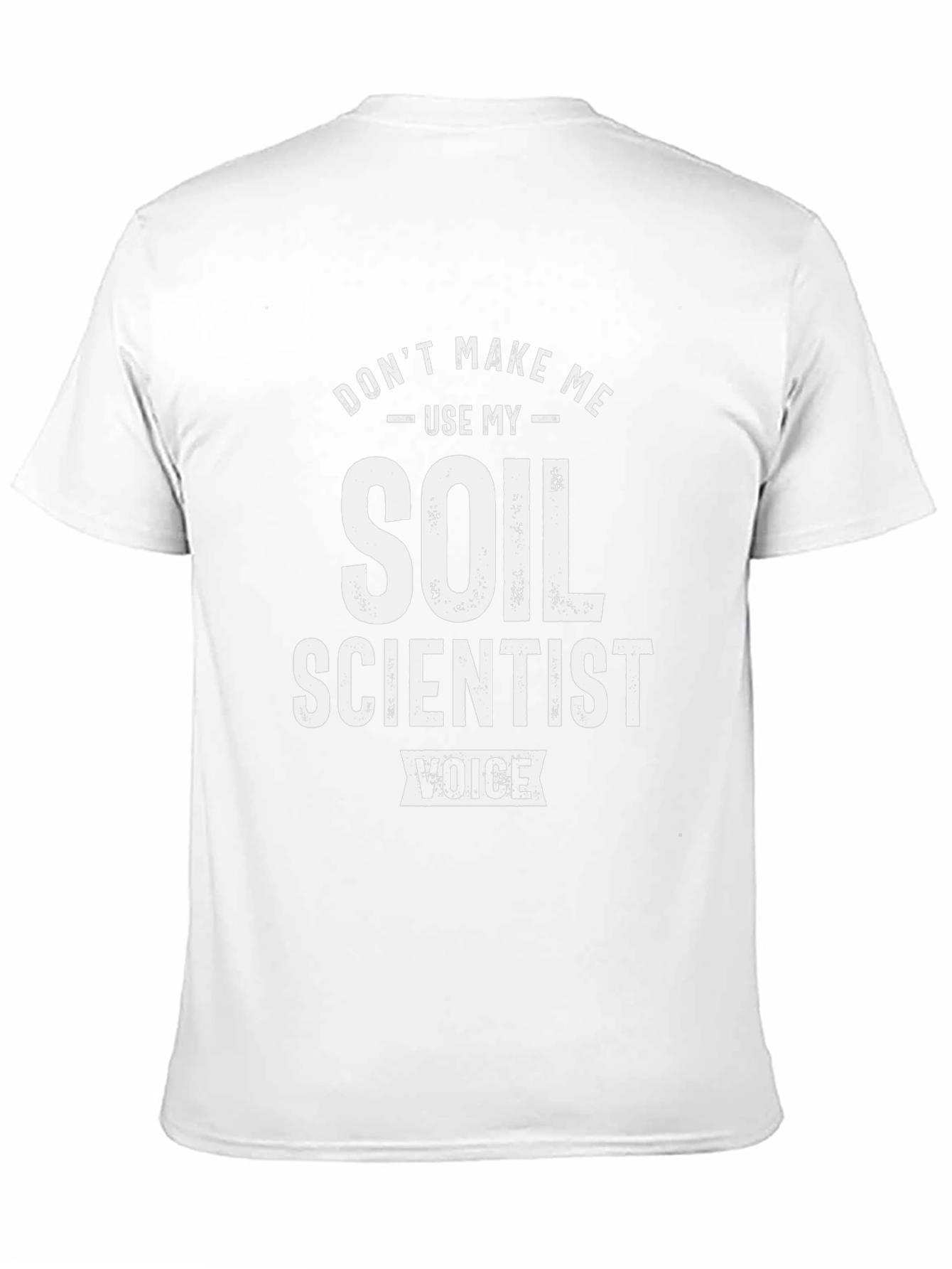 Soil Scientist Voice T-Shirt - Funny Science Tee
