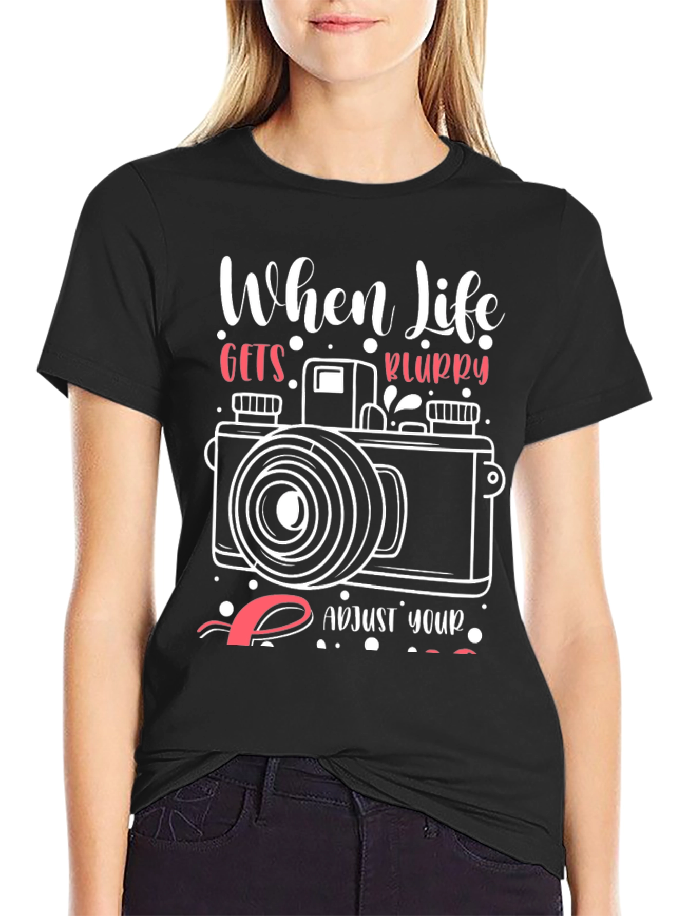 When Life Gets Blurry T-Shirt - Photography Tee