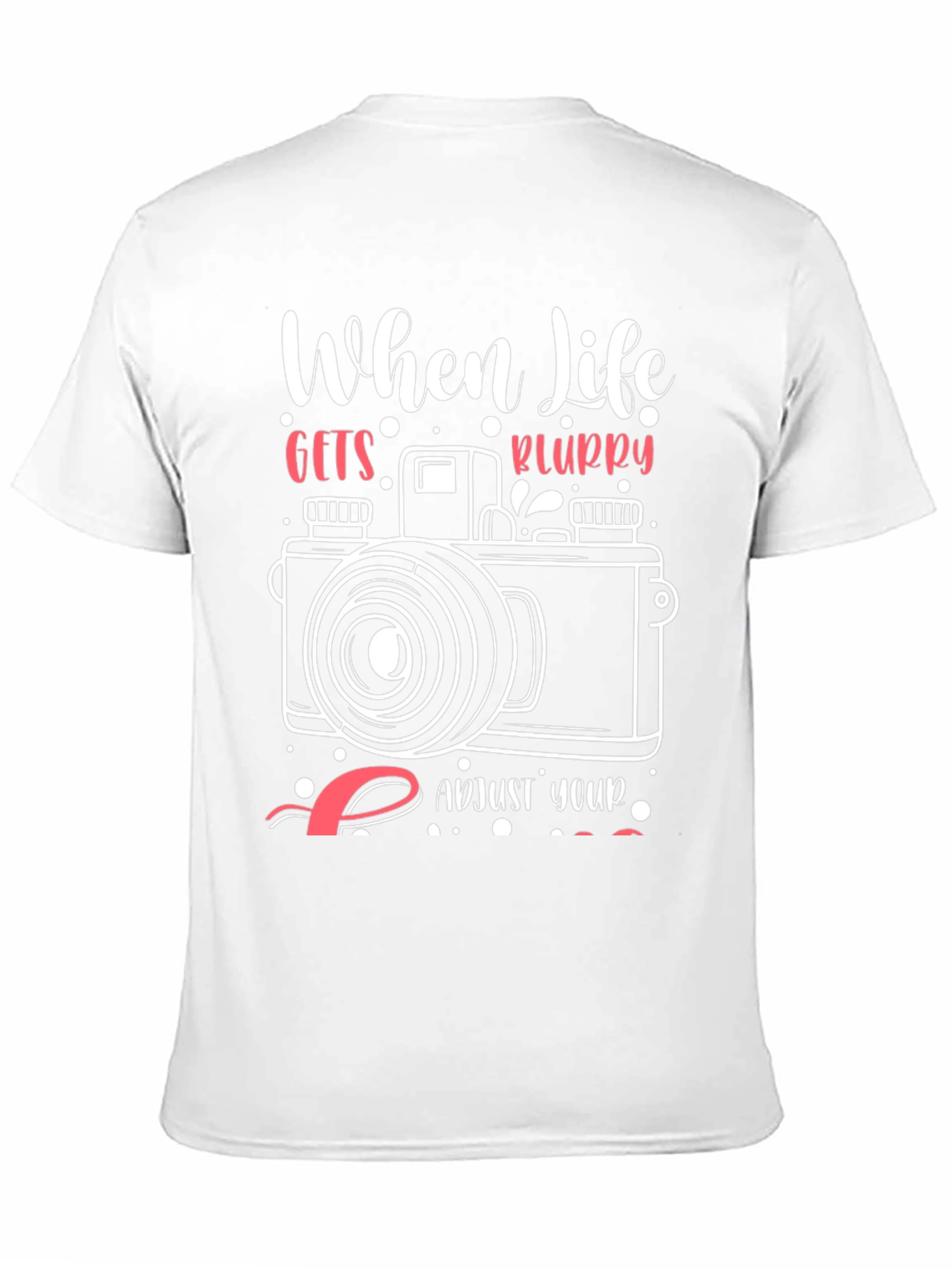When Life Gets Blurry T-Shirt - Photography Tee
