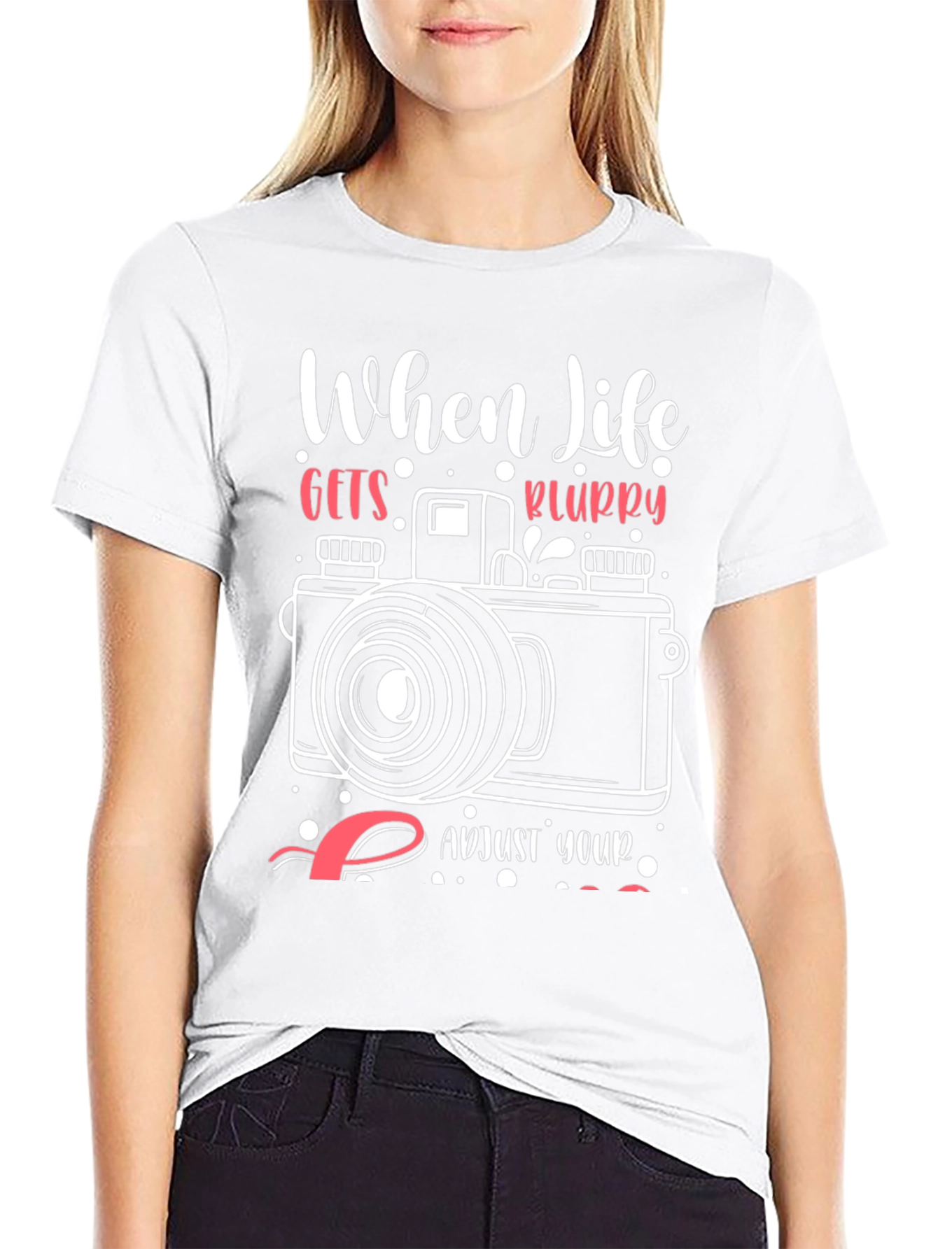 When Life Gets Blurry T-Shirt - Photography Tee