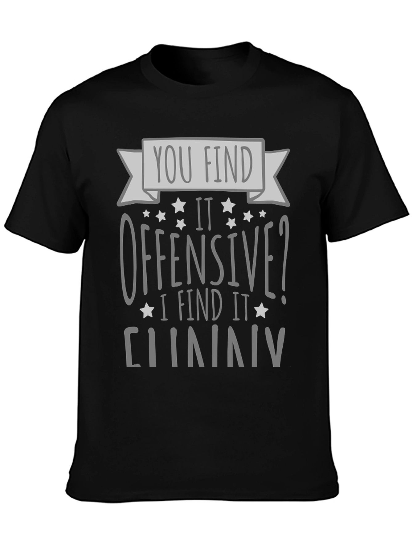Offensive? I Find It Funny Graphic Tee