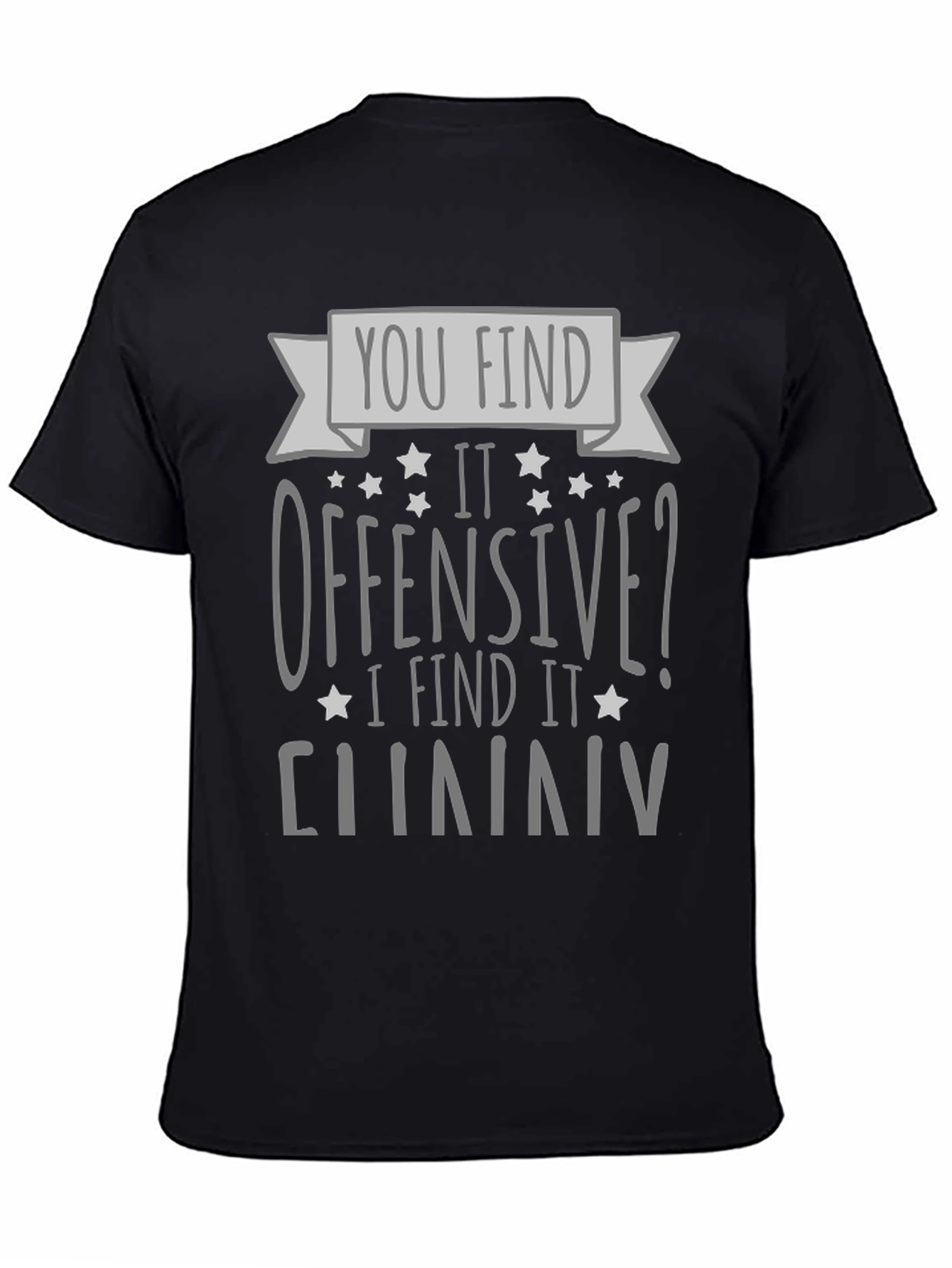 Offensive? I Find It Funny Graphic Tee