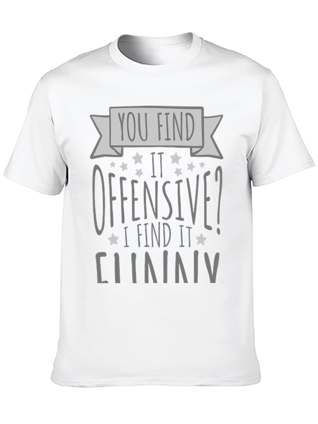 Offensive? I Find It Funny Graphic Tee