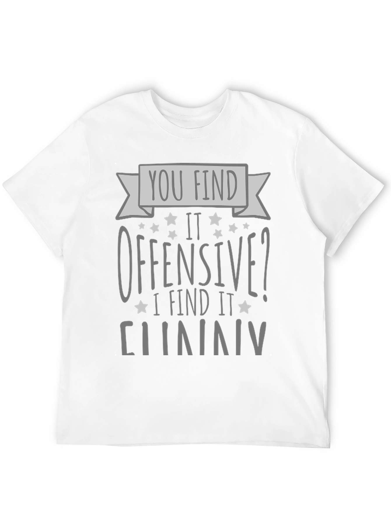 Offensive? I Find It Funny Graphic Tee