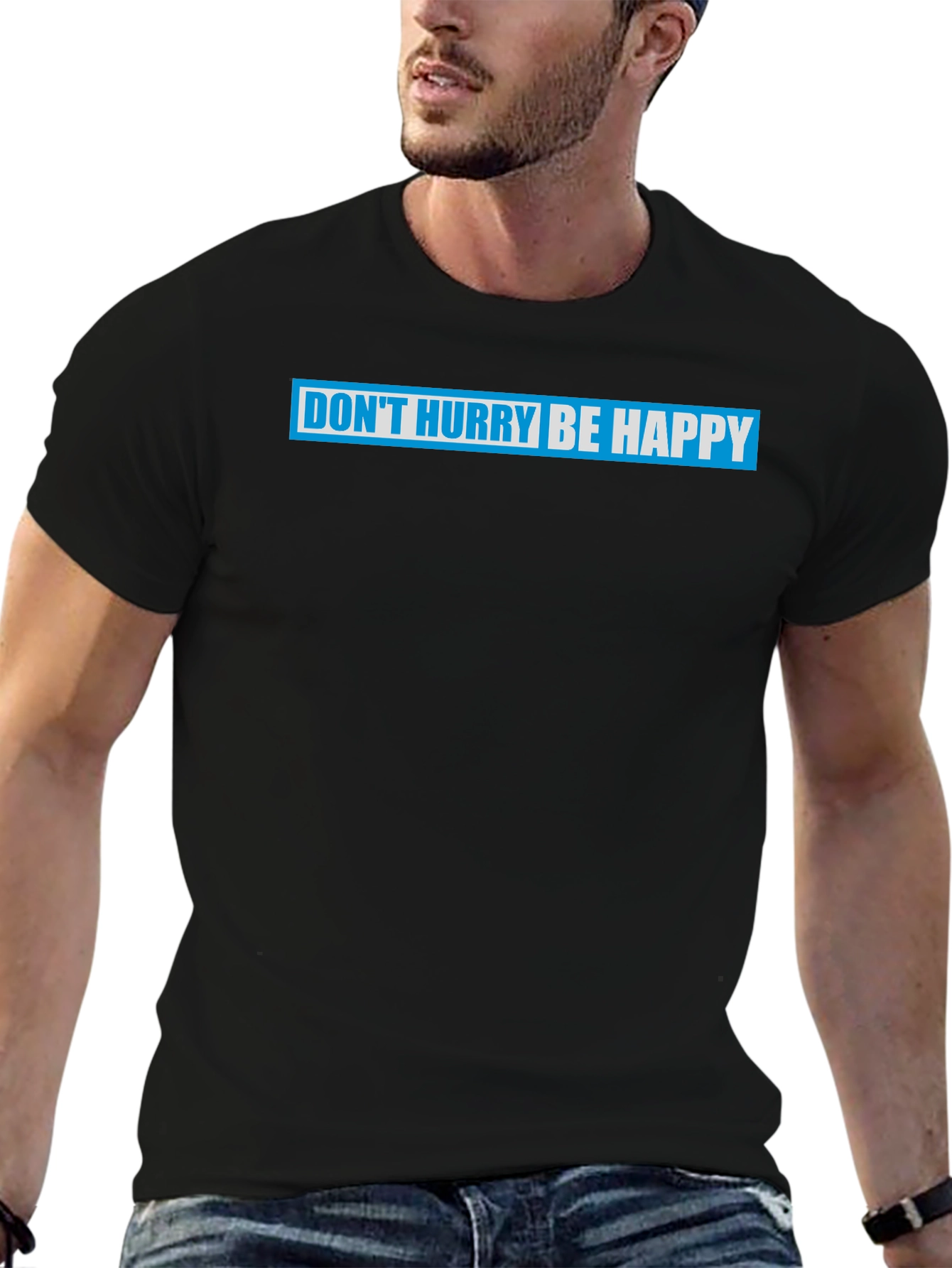 Dont Hurry Be Happy Graphic T-Shirt