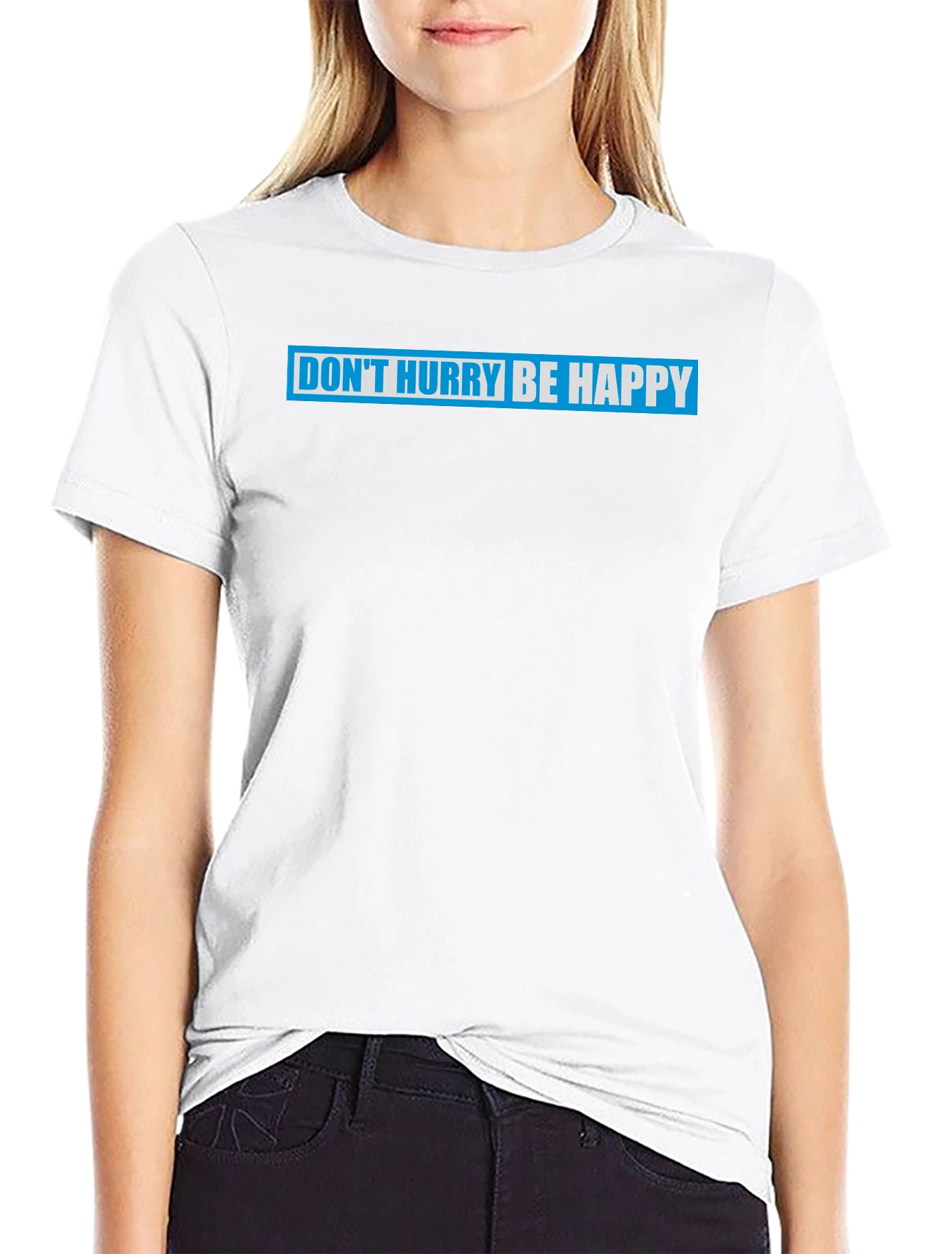 Dont Hurry Be Happy Graphic T-Shirt