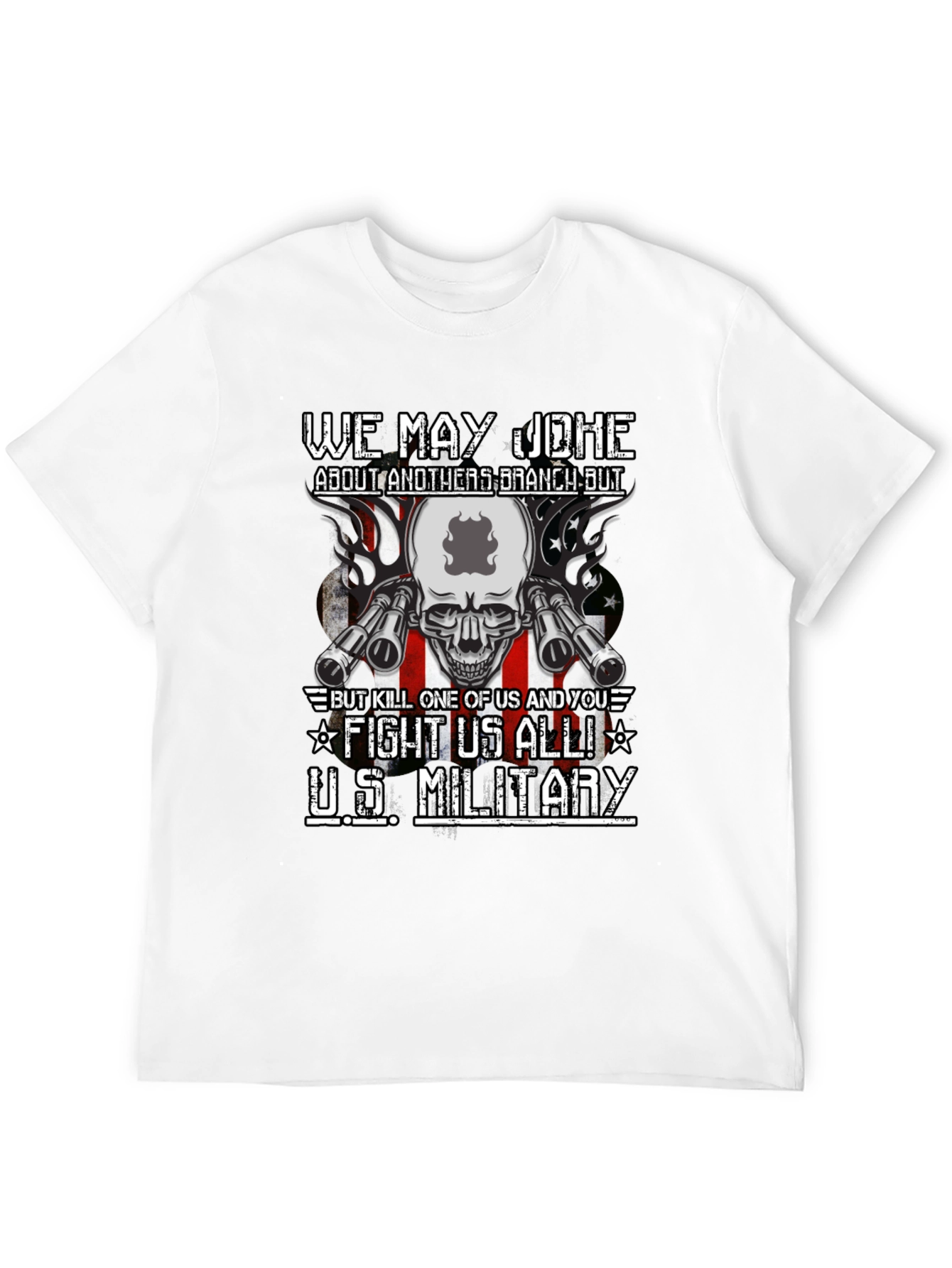 U.S. Military We May Joke T-Shirt