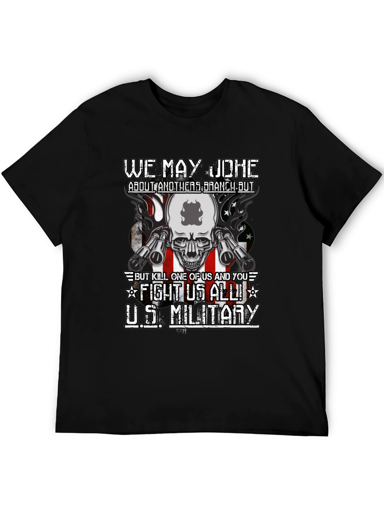 U.S. Military We May Joke T-Shirt