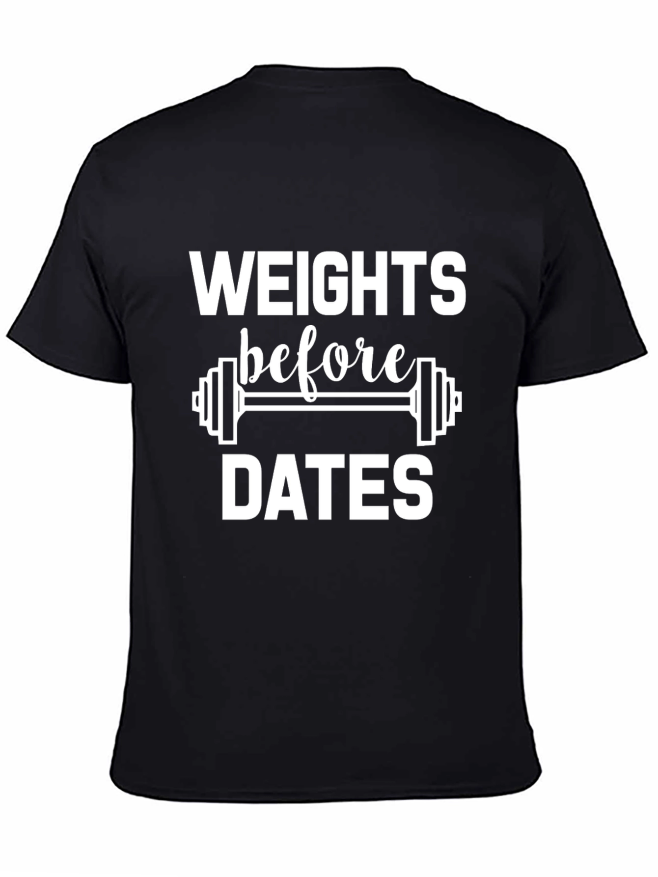 Weights Before Dates Graphic T-Shirt - Black