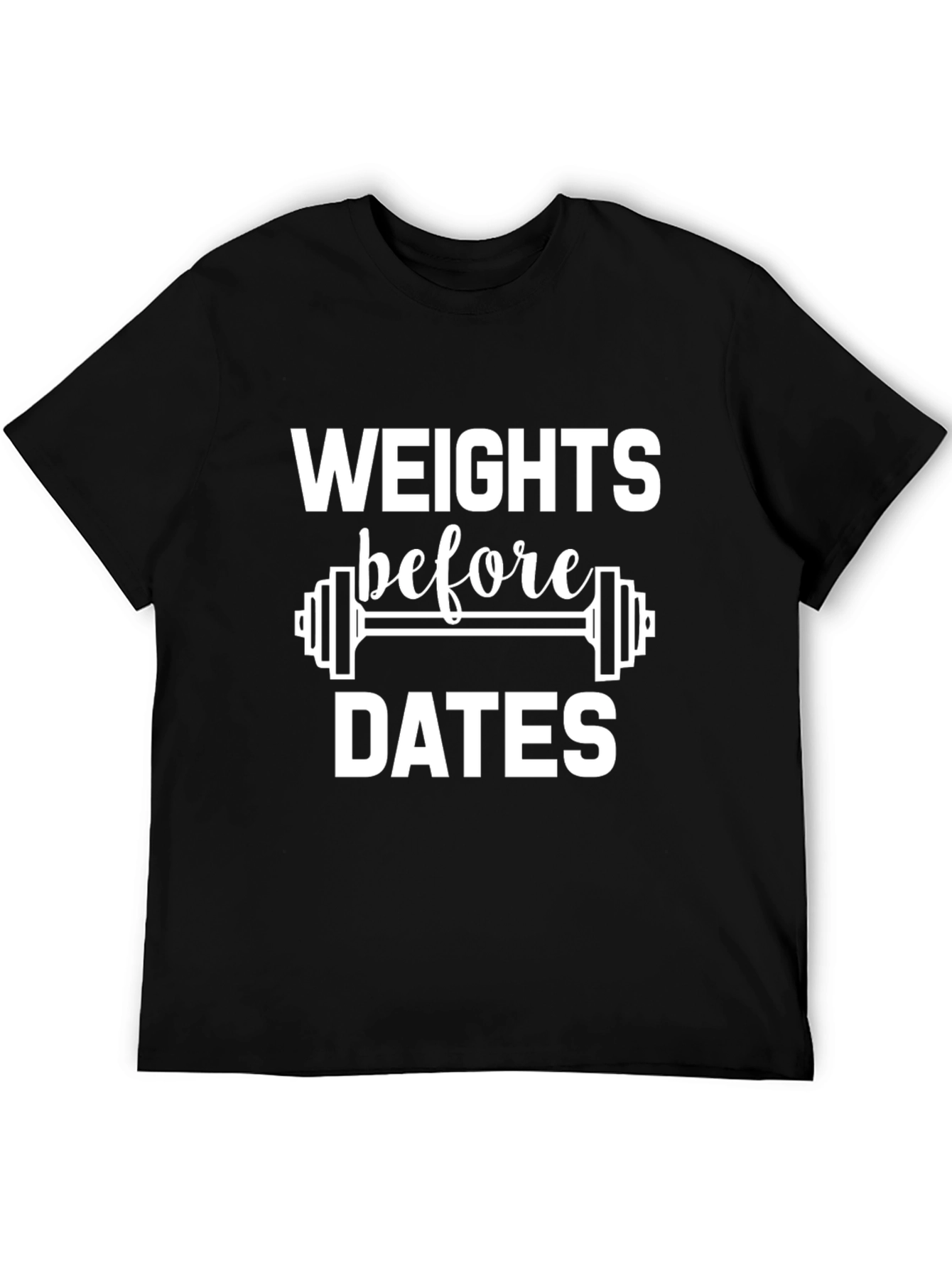 Weights Before Dates Graphic T-Shirt - Black