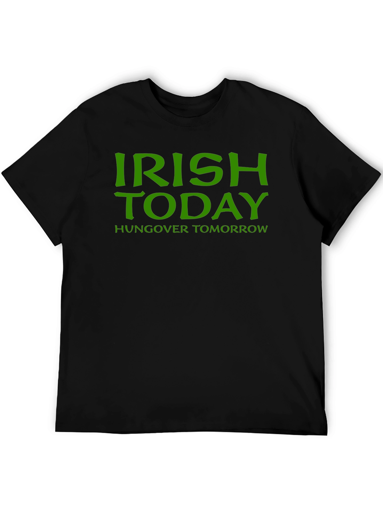 Irish Today T-Shirt - St. Patricks Day
