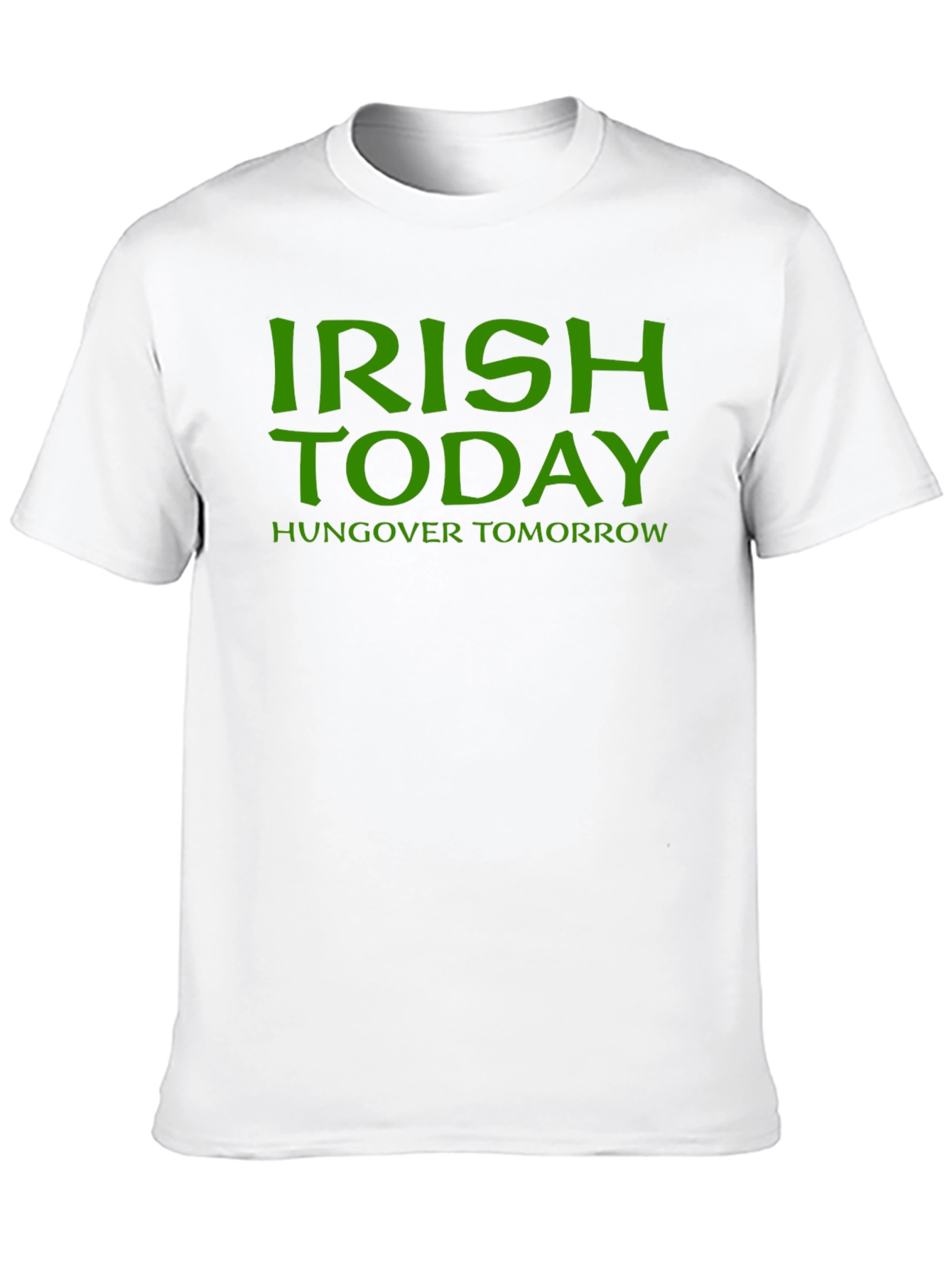 Irish Today T-Shirt - St. Patricks Day