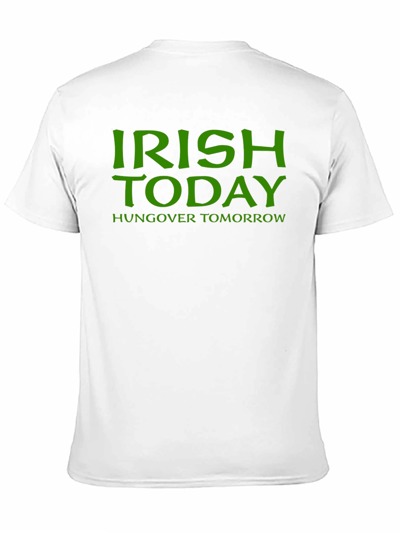 Irish Today T-Shirt - St. Patricks Day