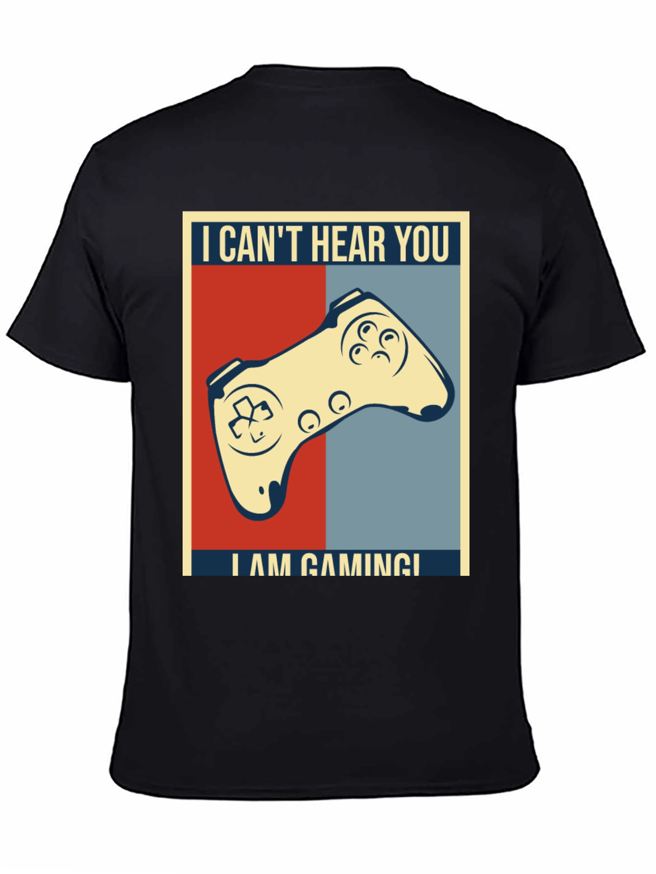 I Cant Hear You Im Gaming T-Shirt