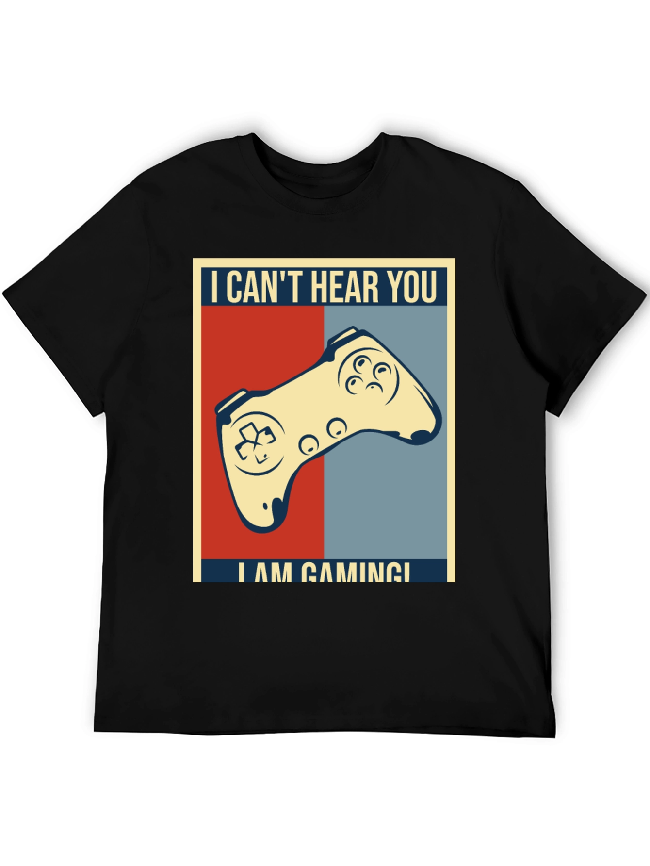 I Cant Hear You Im Gaming T-Shirt