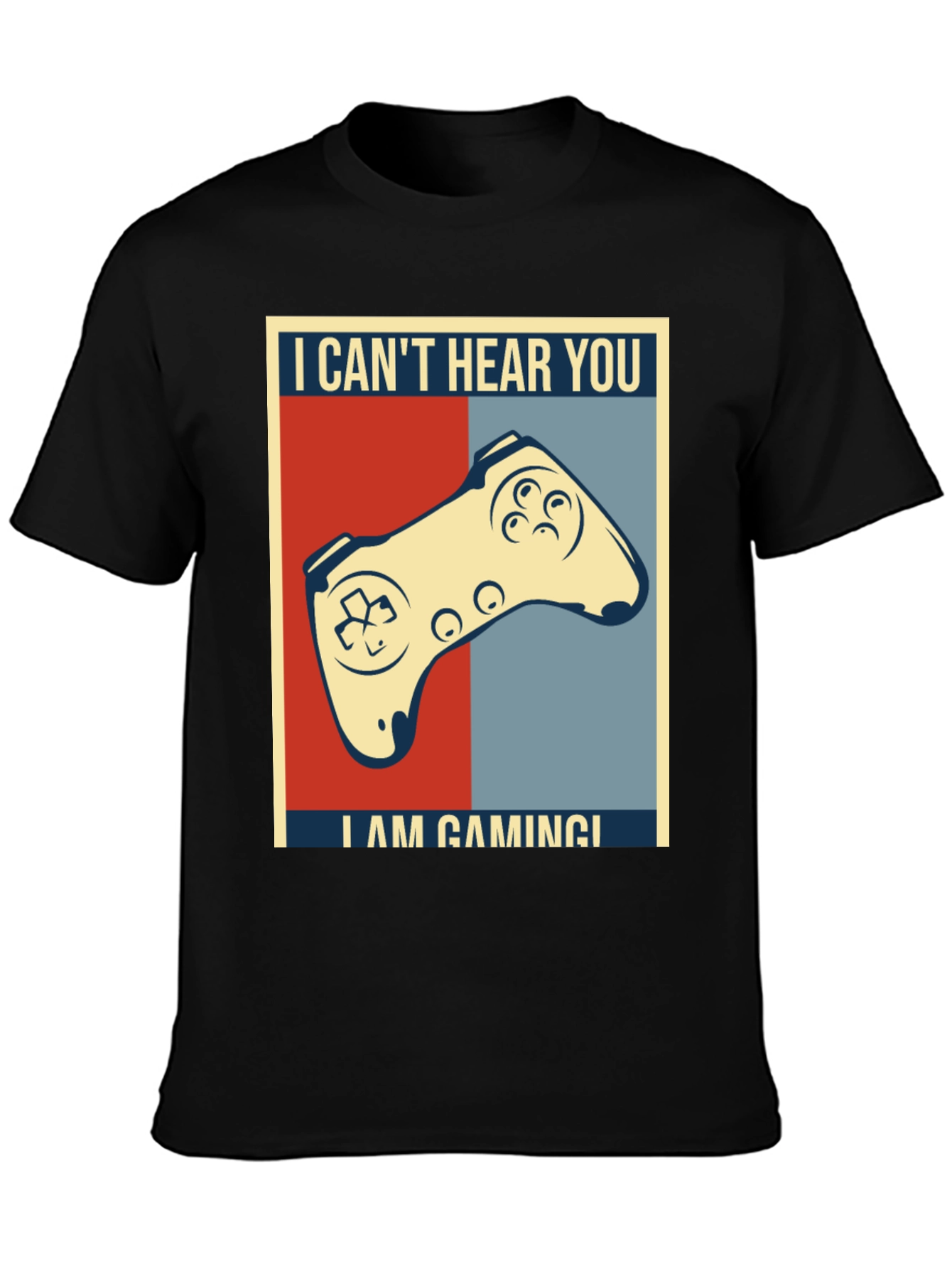 I Cant Hear You Im Gaming T-Shirt