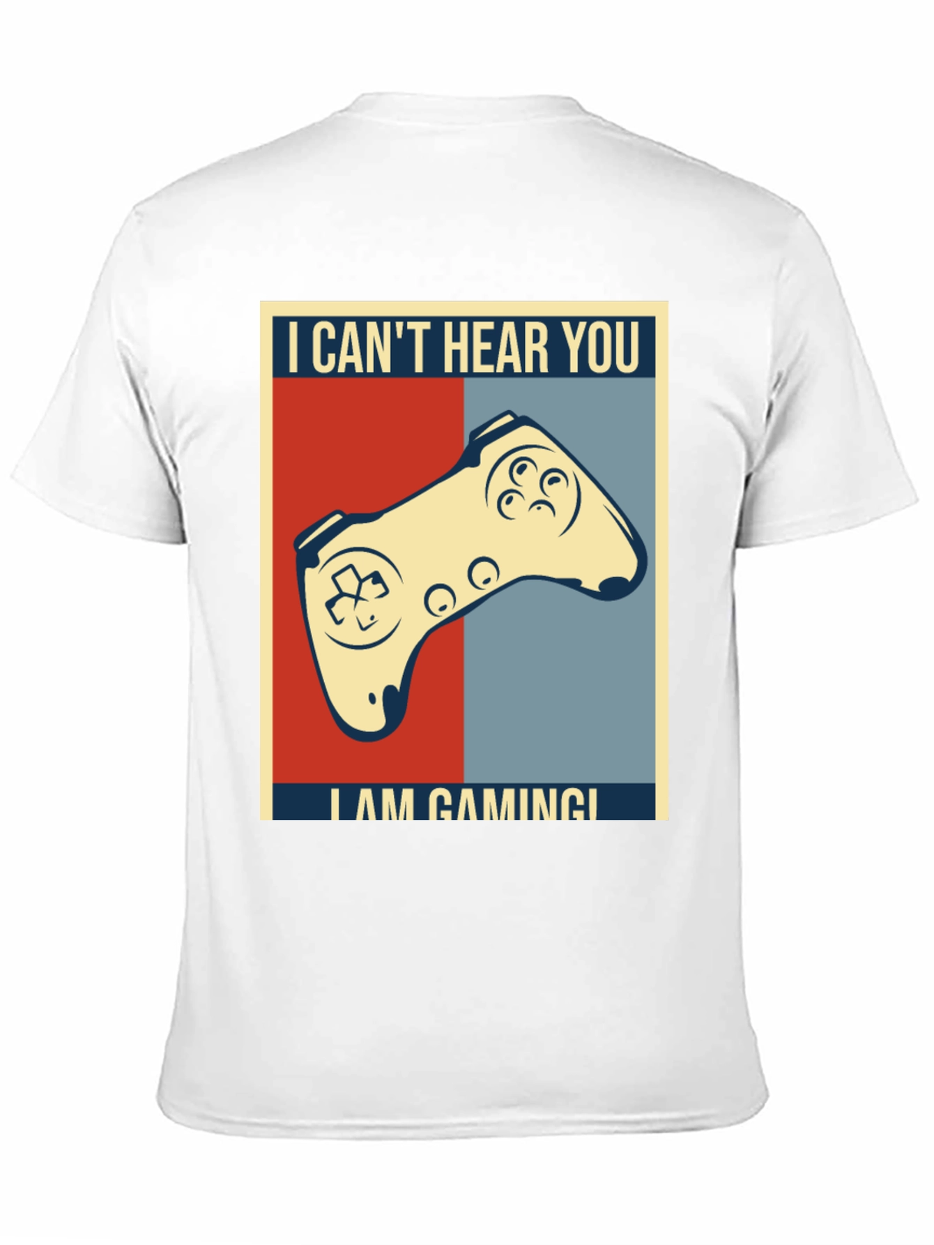 I Cant Hear You Im Gaming T-Shirt