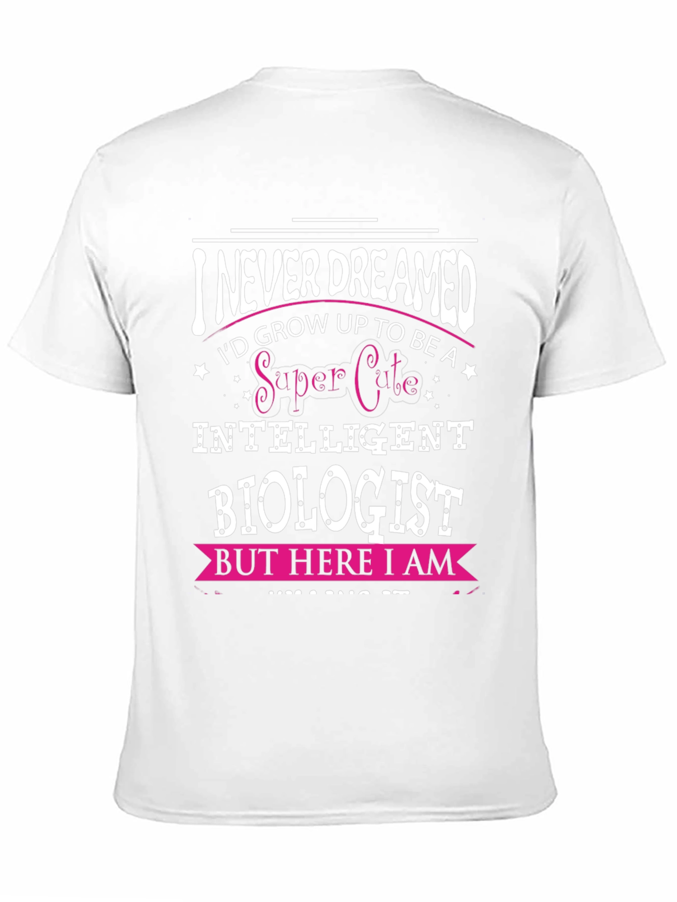 Super Cute Biologist T-Shirt - Funny Science Tee
