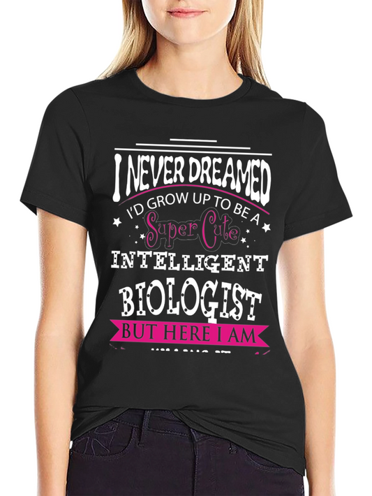 Super Cute Biologist T-Shirt - Funny Science Tee