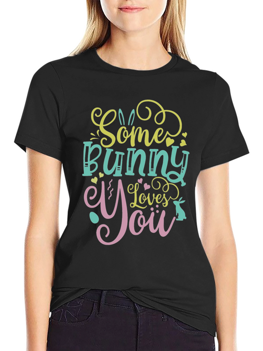Some Bunny Loves You - Graphic T-Shirt