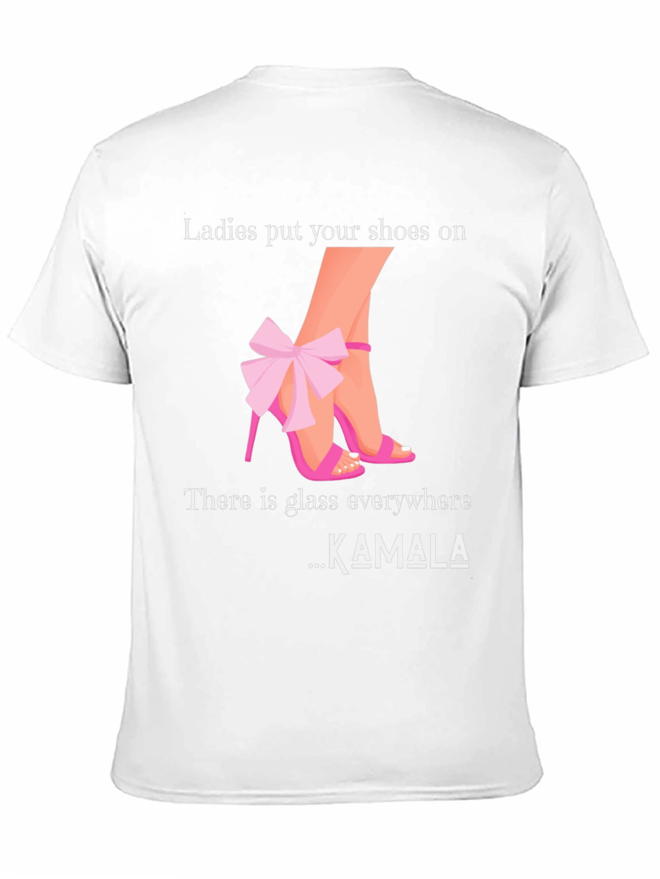 Ladies Put Your Shoes On T-Shirt Kamala Harris