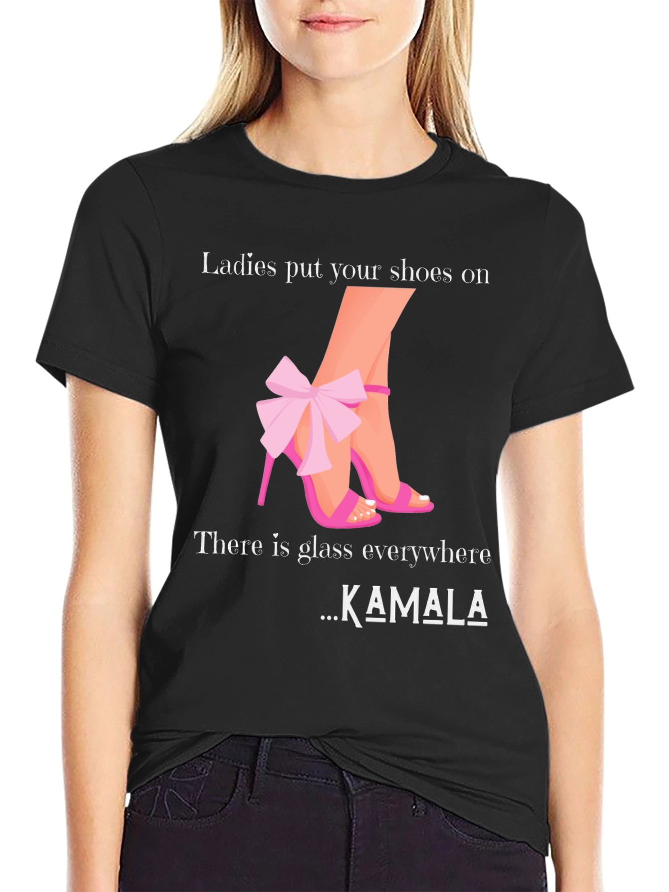 Ladies Put Your Shoes On T-Shirt Kamala Harris