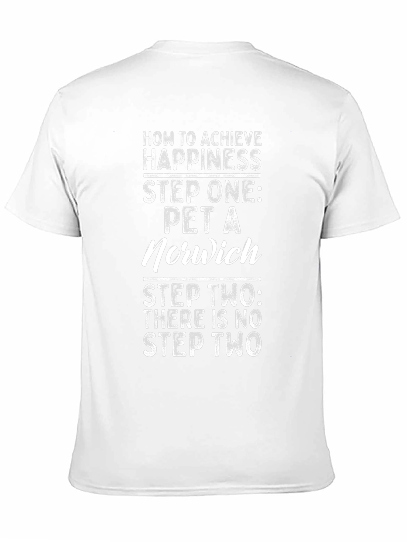 How to Achieve Happiness T-Shirt - Norwich Pet