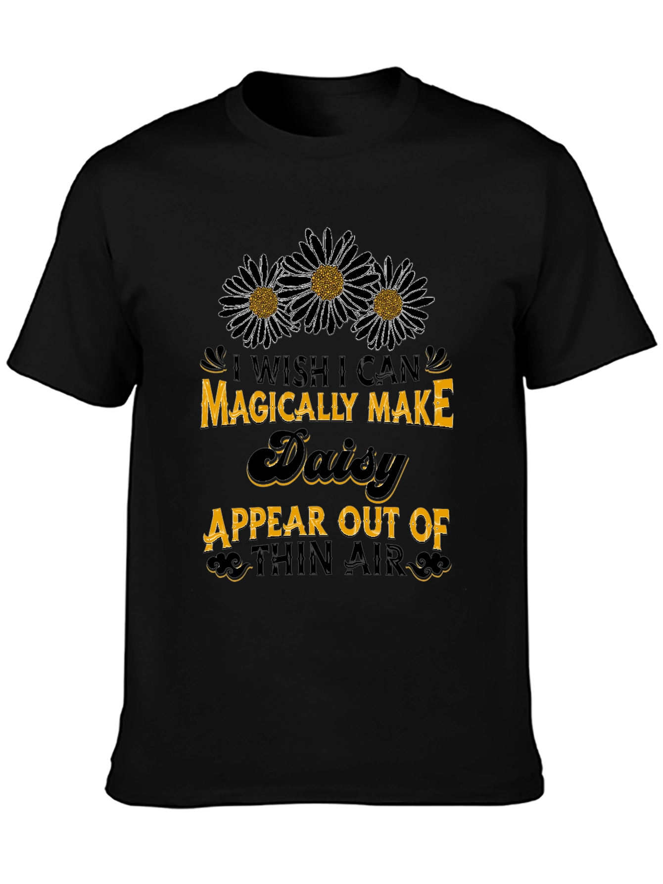 Magically Make Daisy Appear T-Shirt
